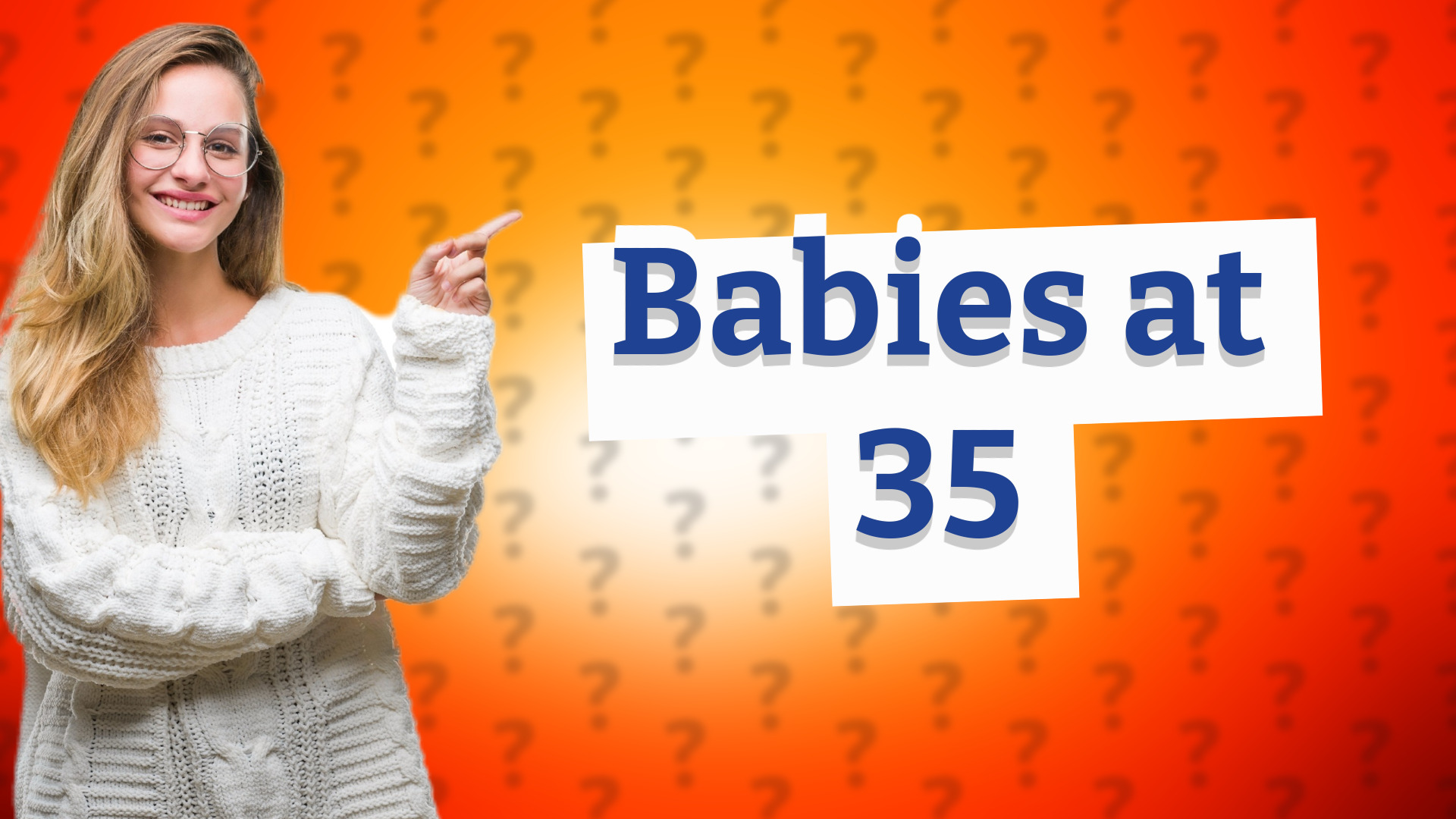 Babies at 35