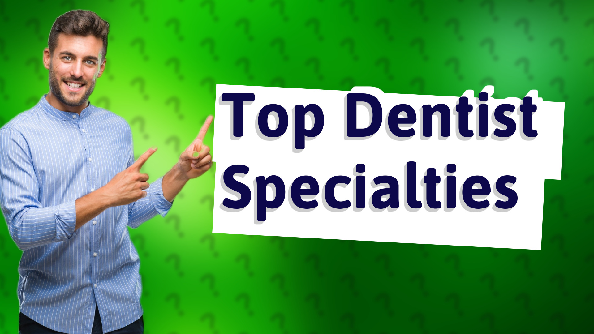 Top Dentist Specialties