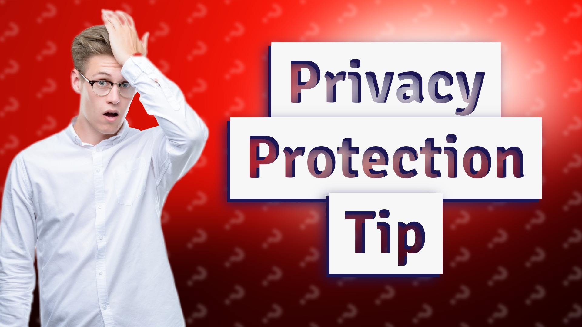 Privacy Protection Tip