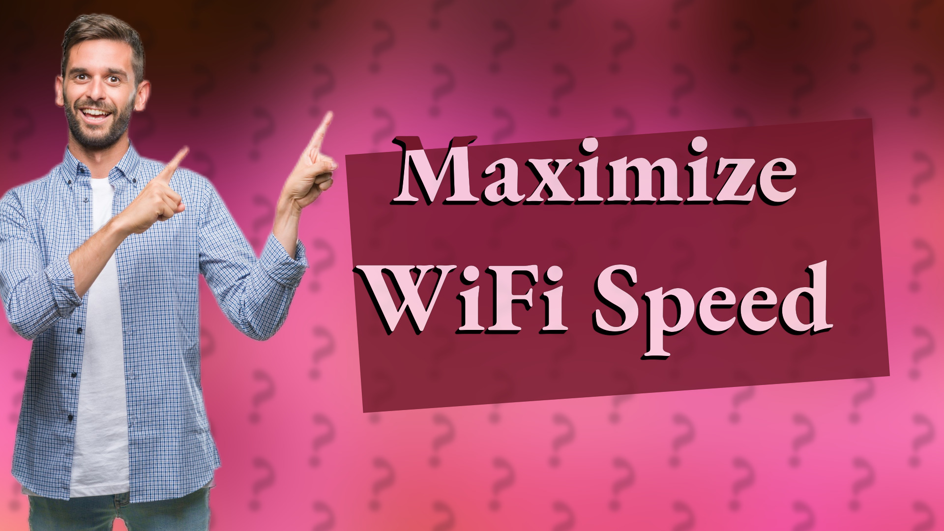 Maximize WiFi Speed