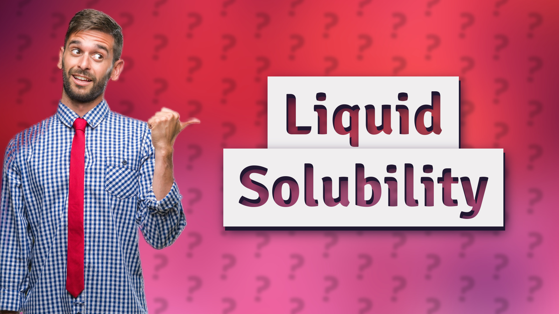 Liquid Solubility