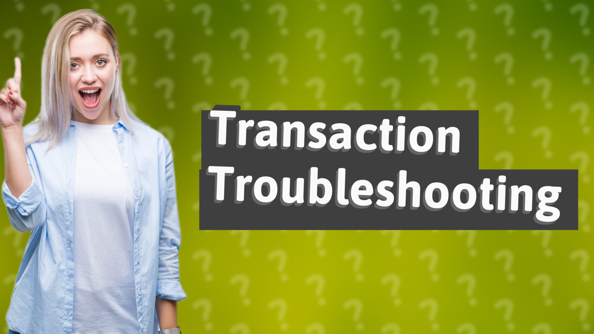 Transaction Troubleshooting