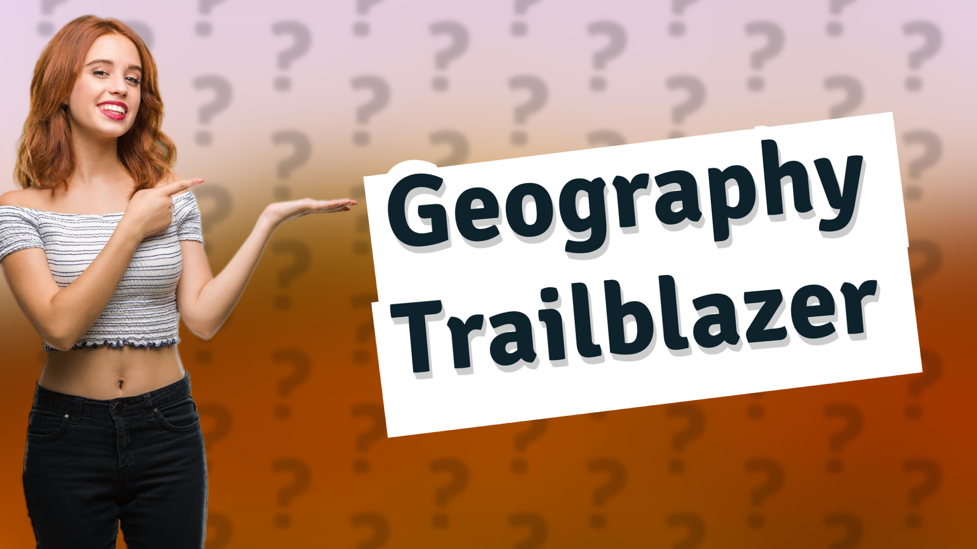Geography Trailblazer
