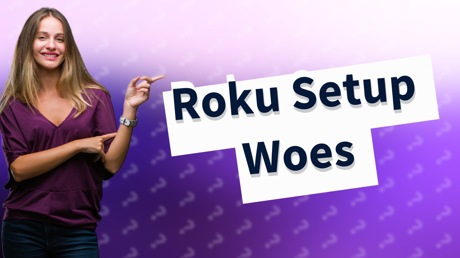 Roku Setup Woes