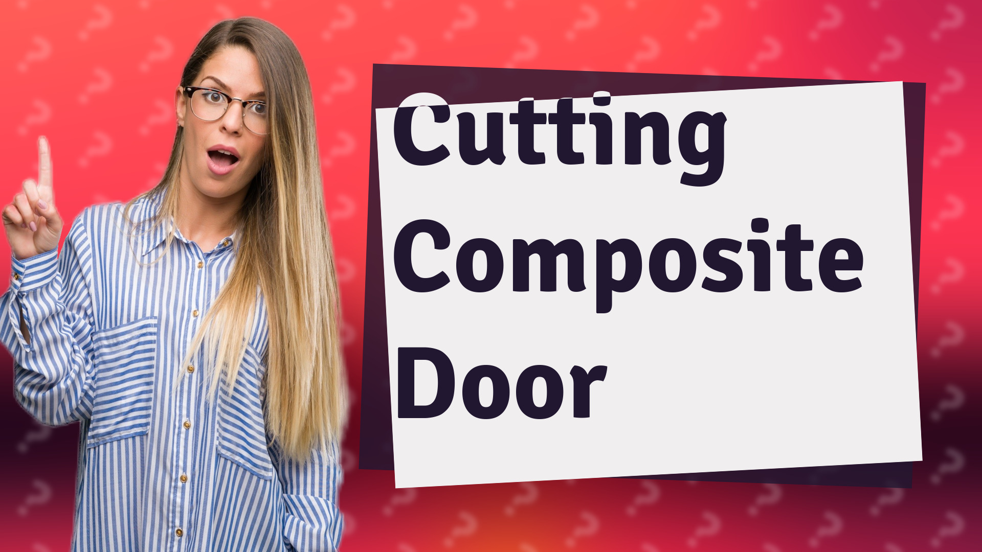 Cutting Composite Door
