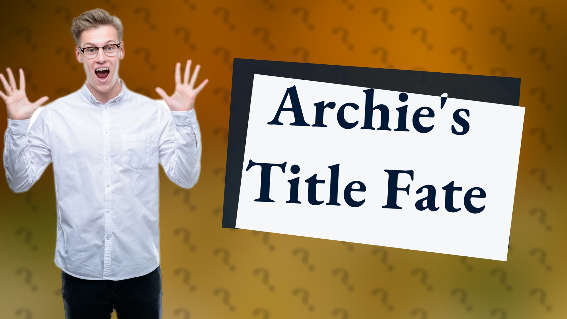 Archie's Title Fate