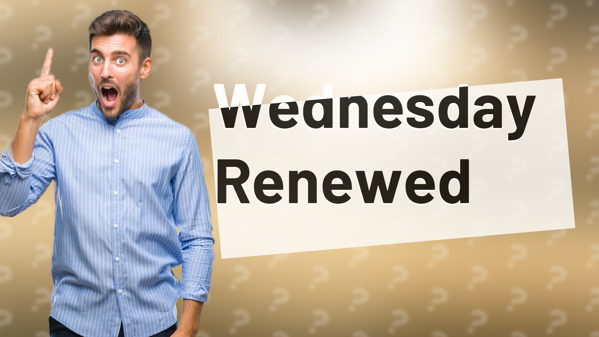 Wednesday Renewed