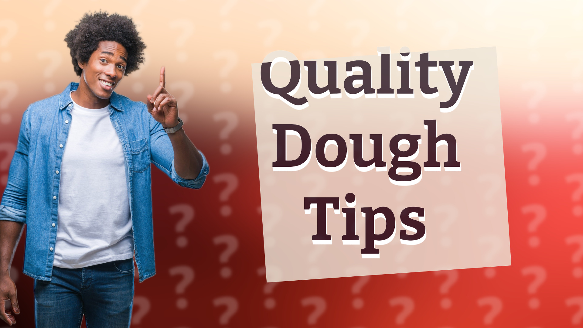 Quality Dough Tips