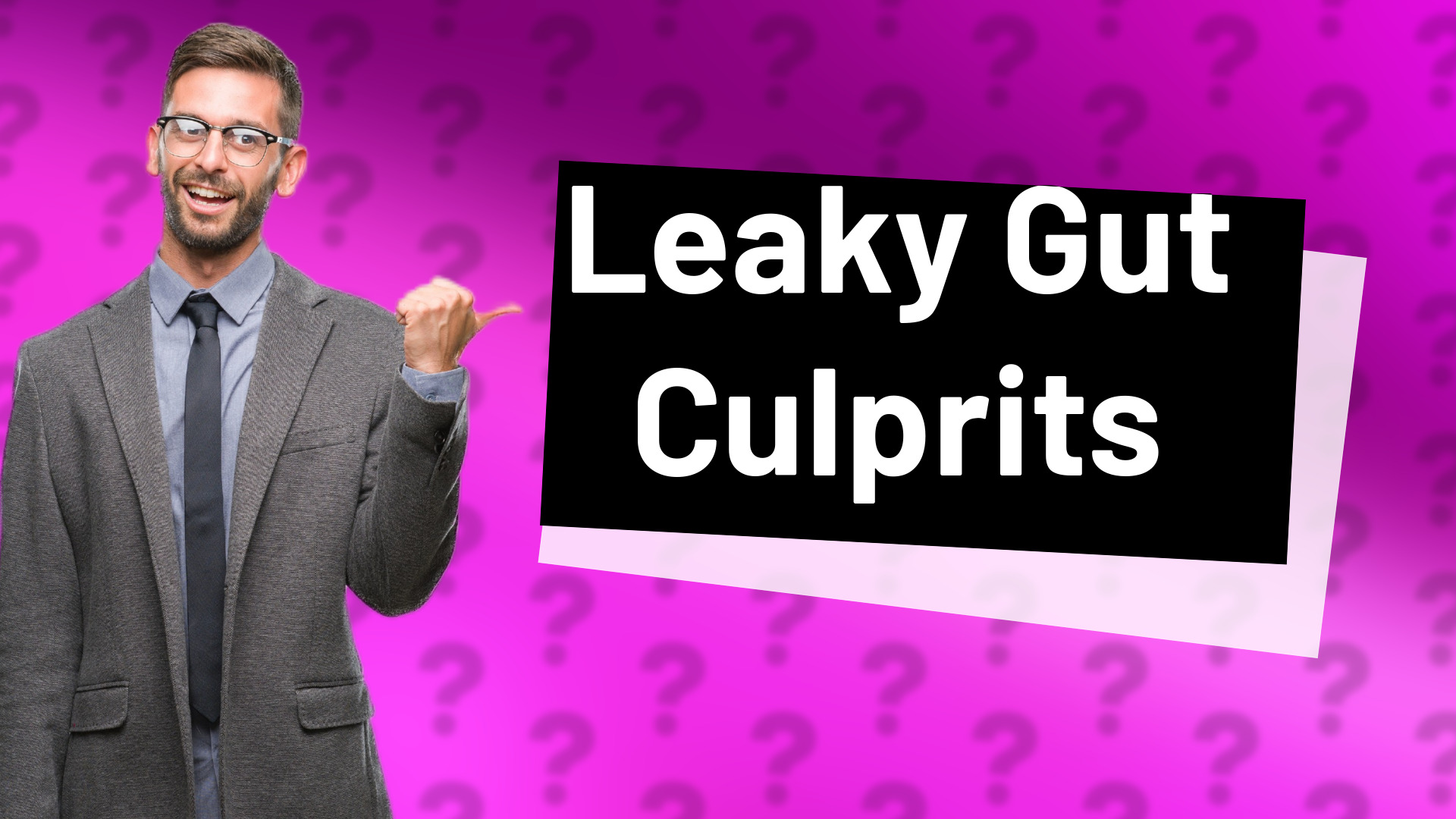 Leaky Gut Culprits