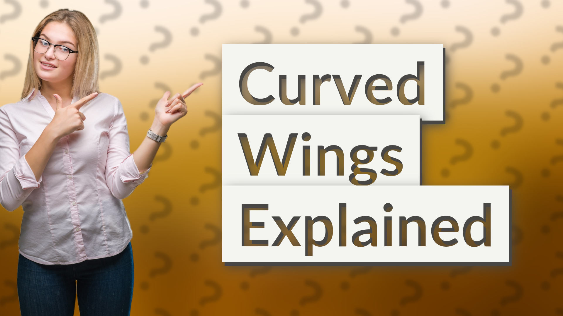 Curved Wings Explained