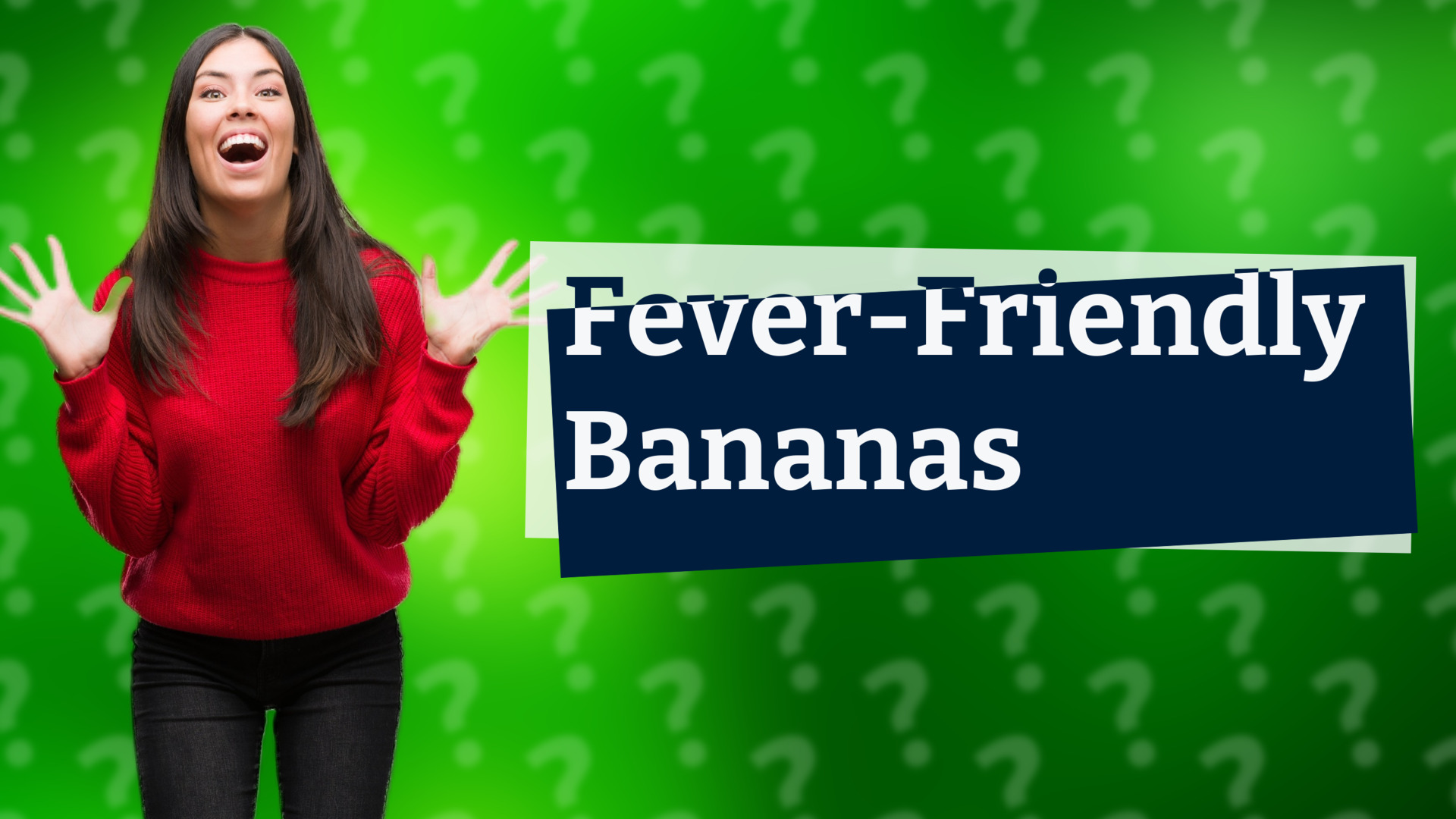 Fever-Friendly Bananas