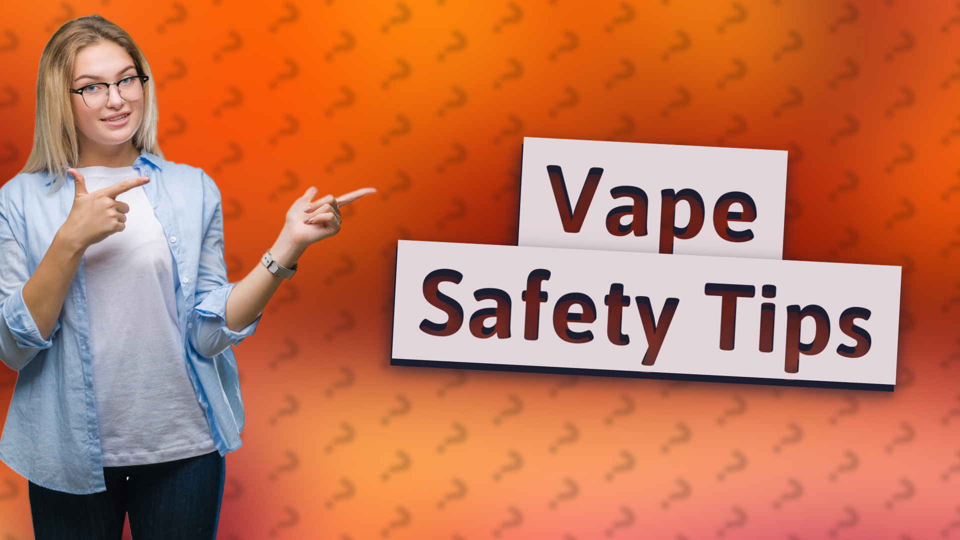 Vape Safety Tips