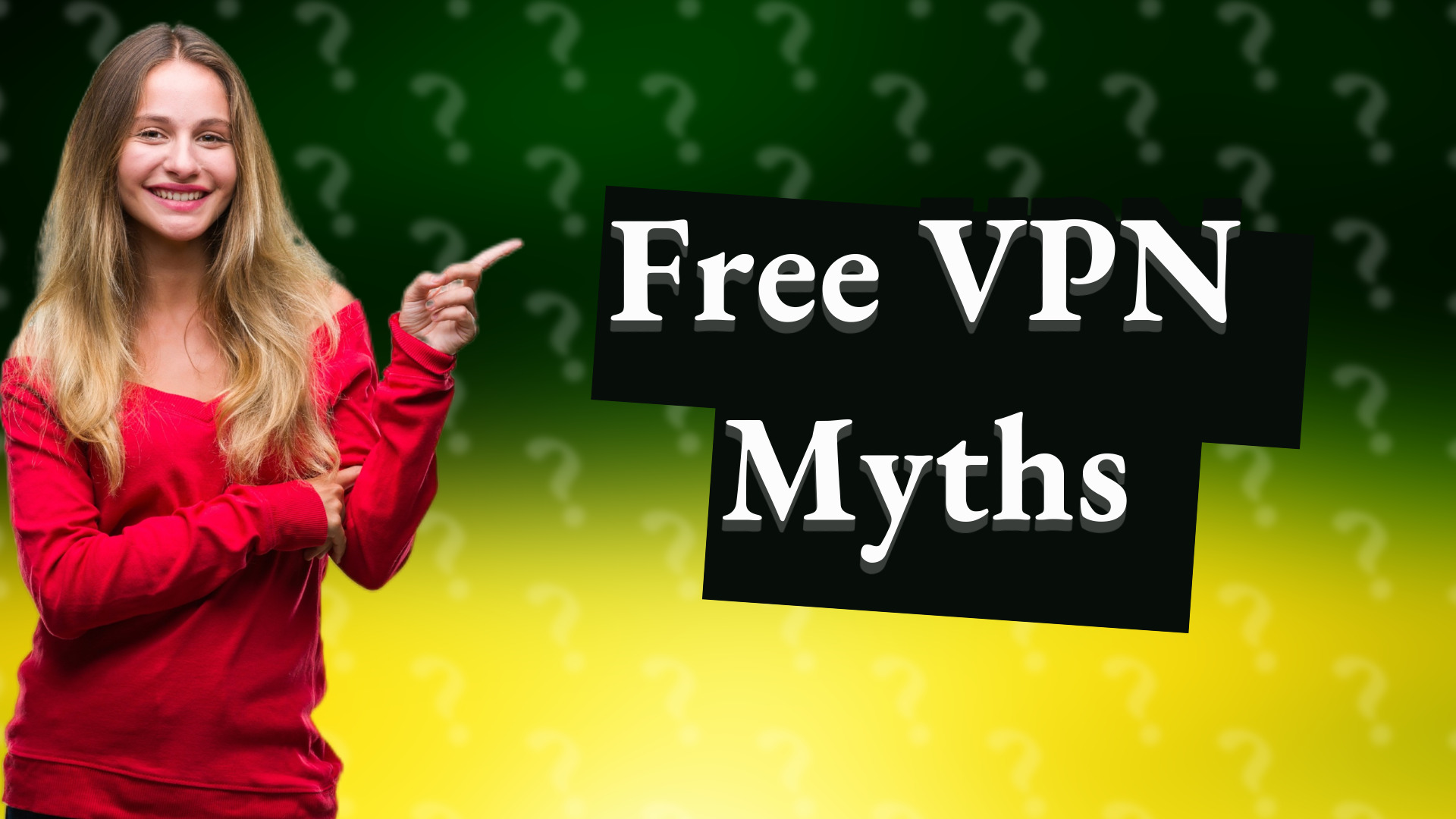 Free VPN Myths