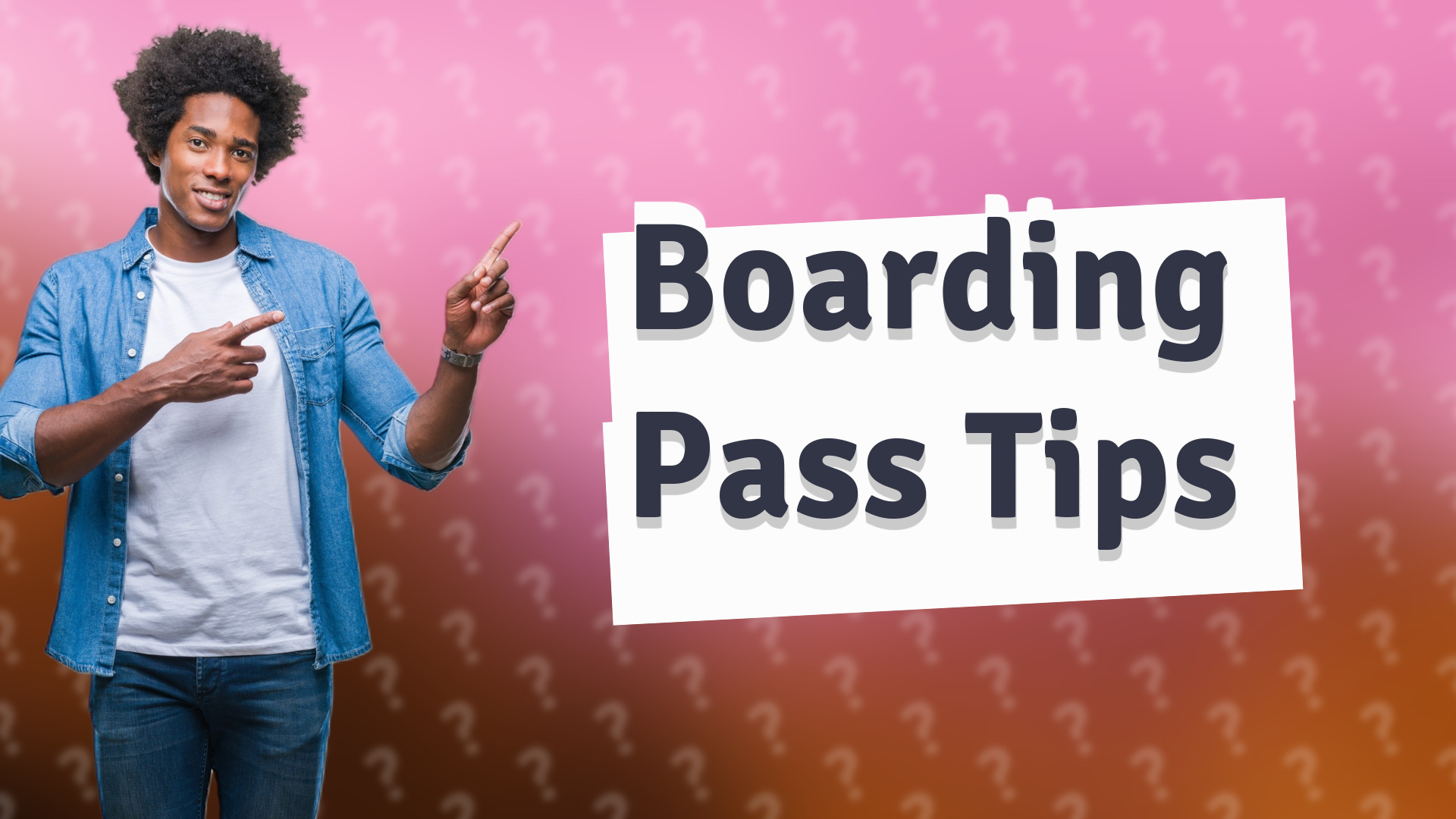 Boarding Pass Tips