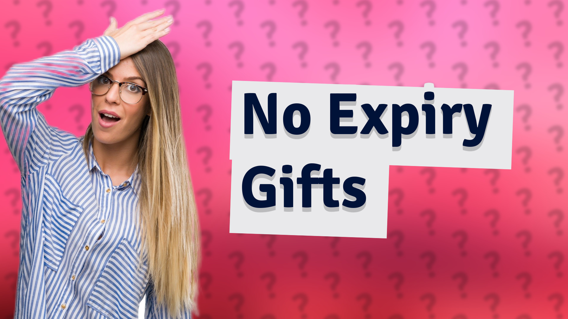 No Expiry Gifts