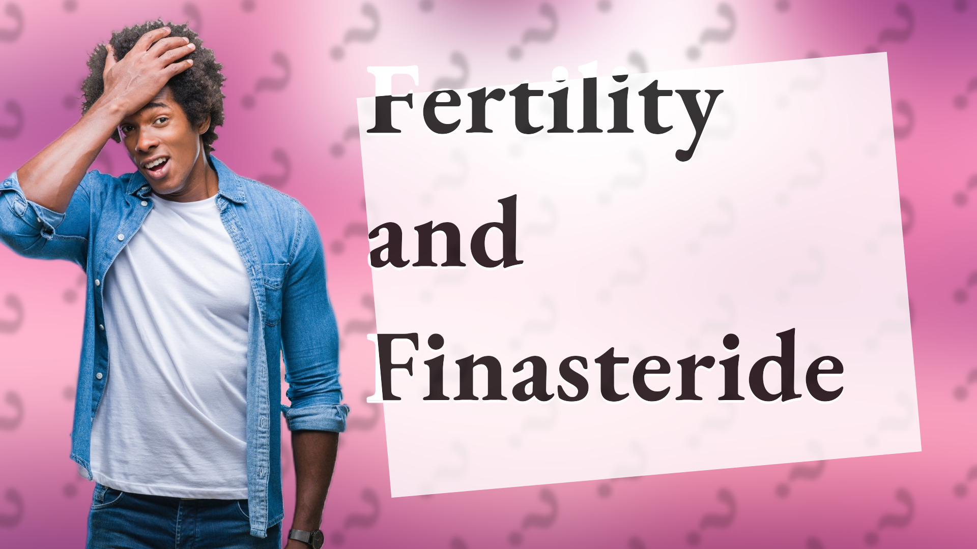 Fertility and Finasteride