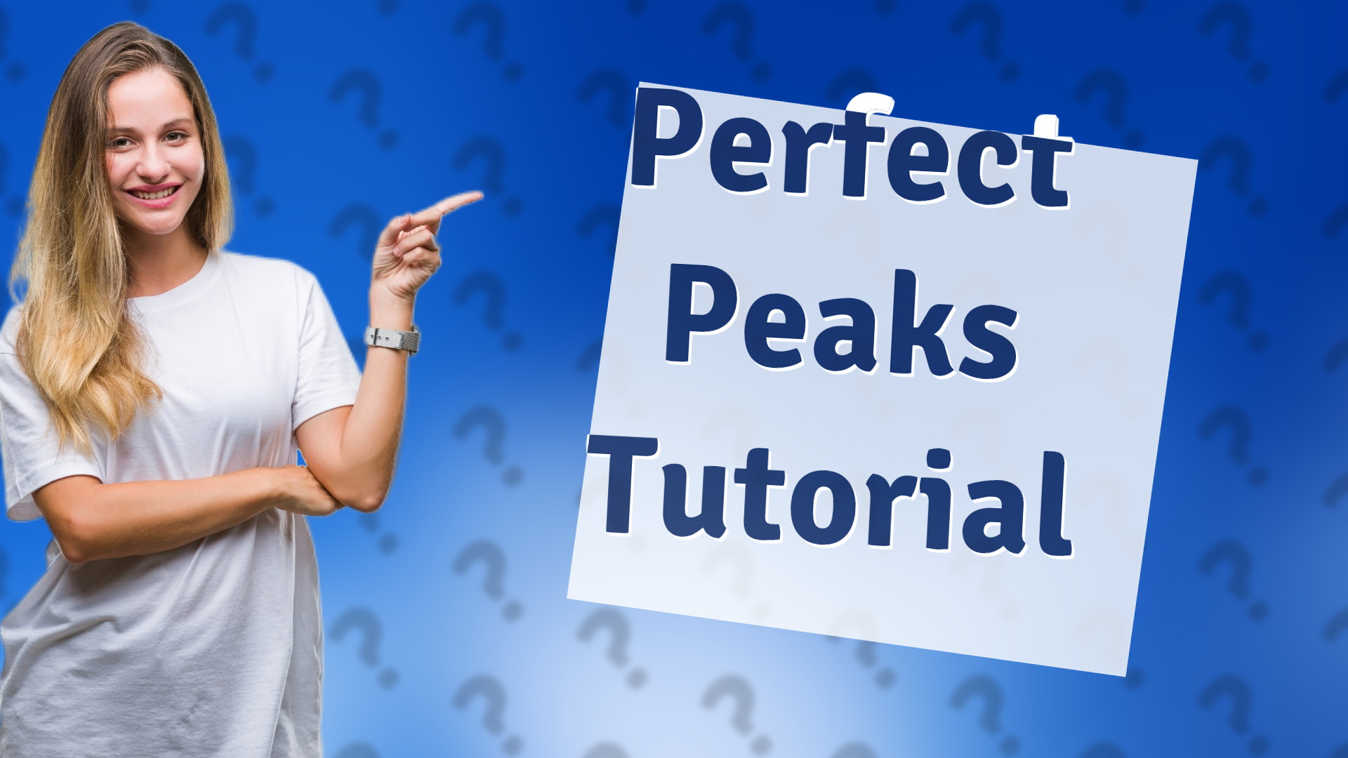 Perfect Peaks Tutorial