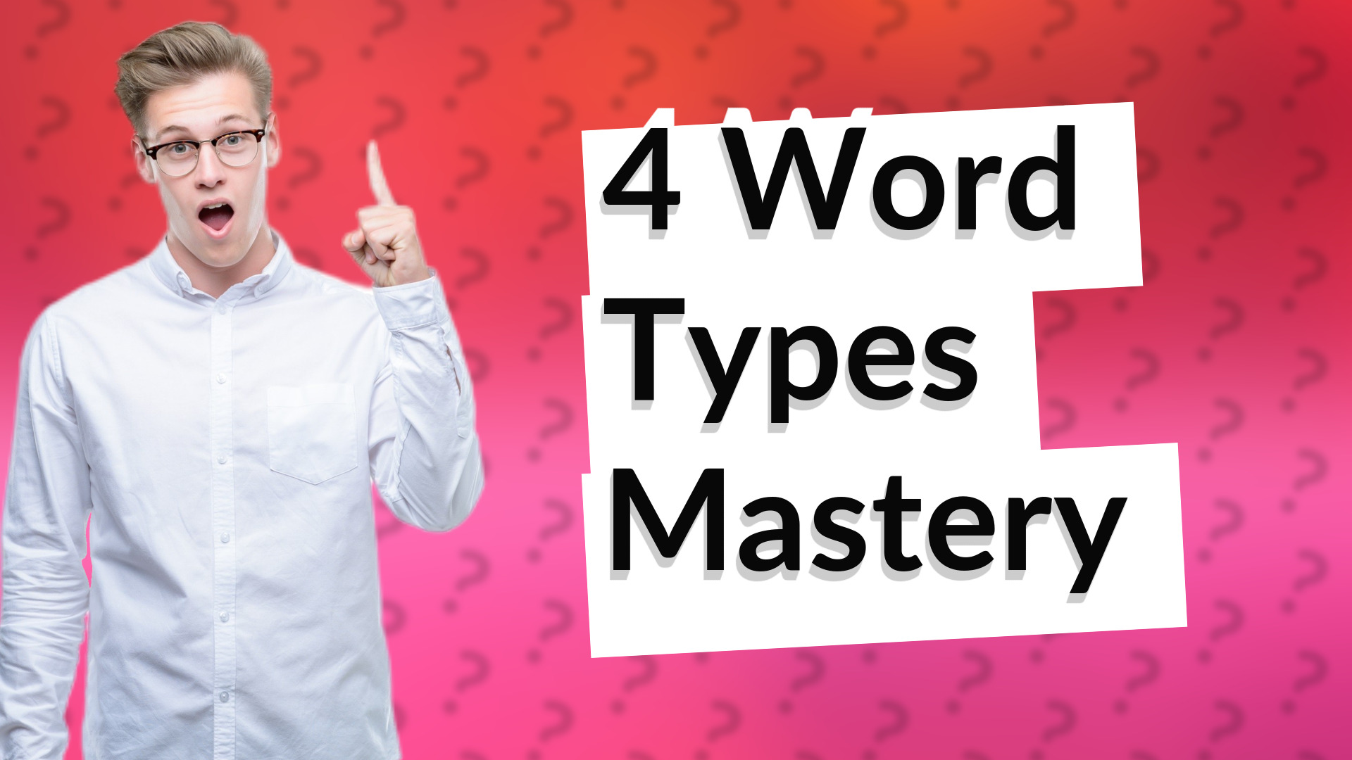 4 Word Types Mastery