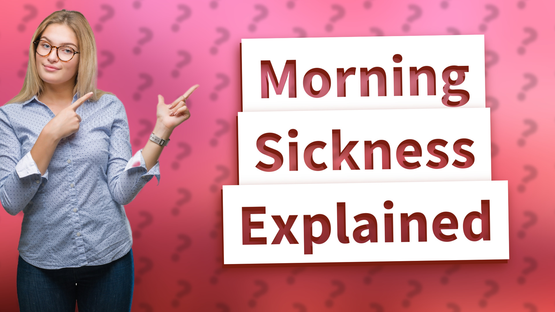 Morning Sickness Explained