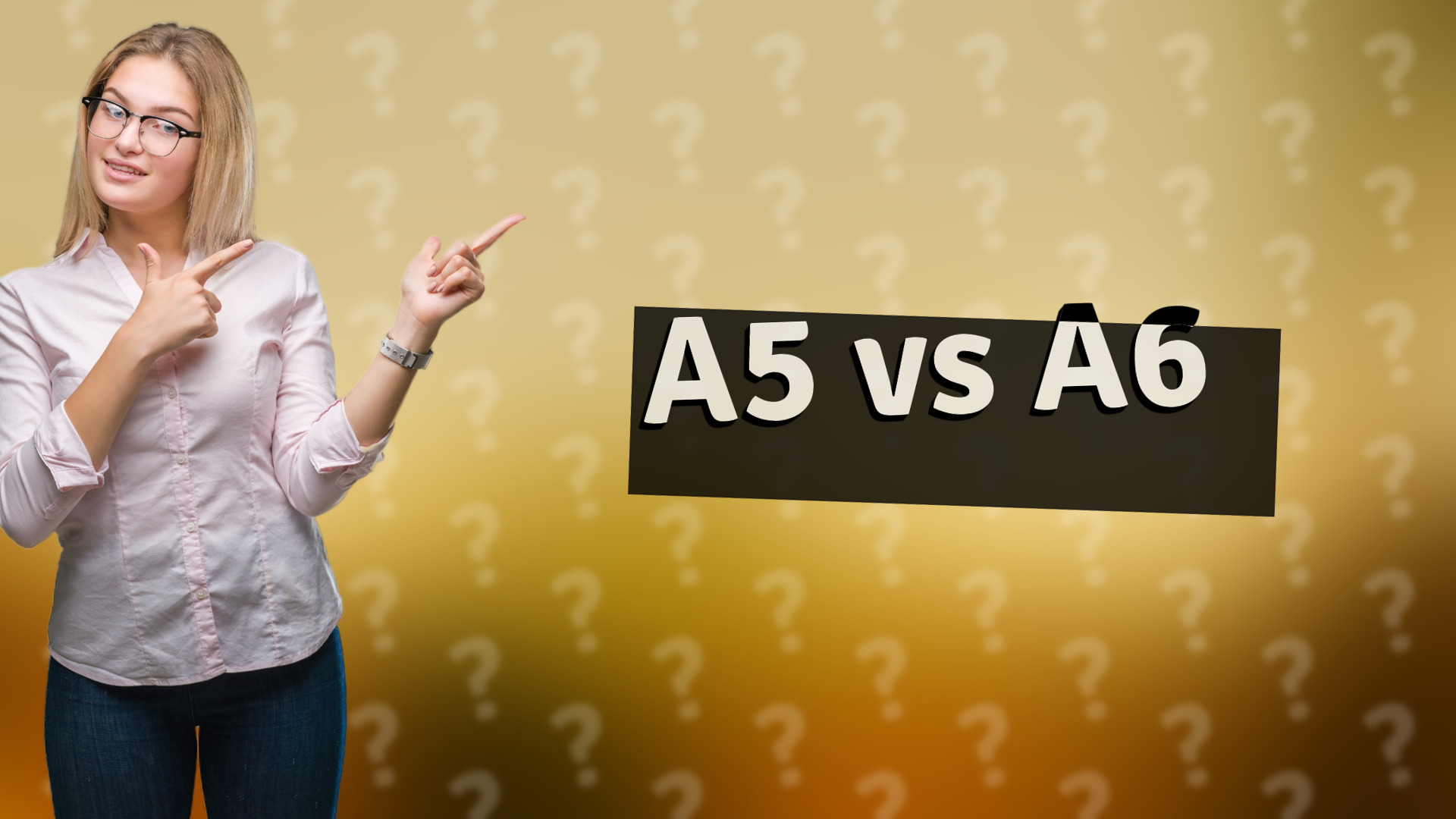A5 vs A6