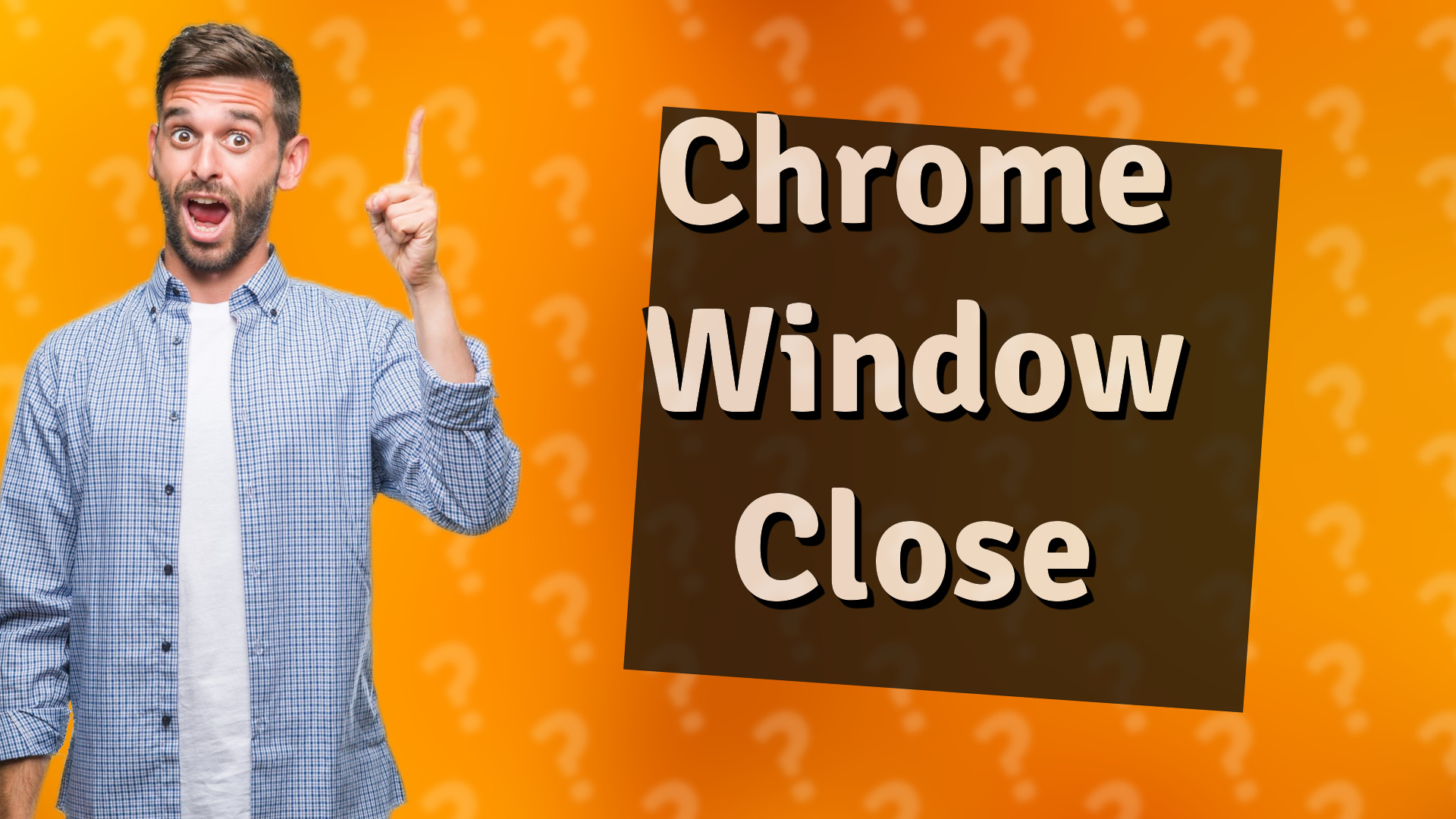 Chrome Window Close