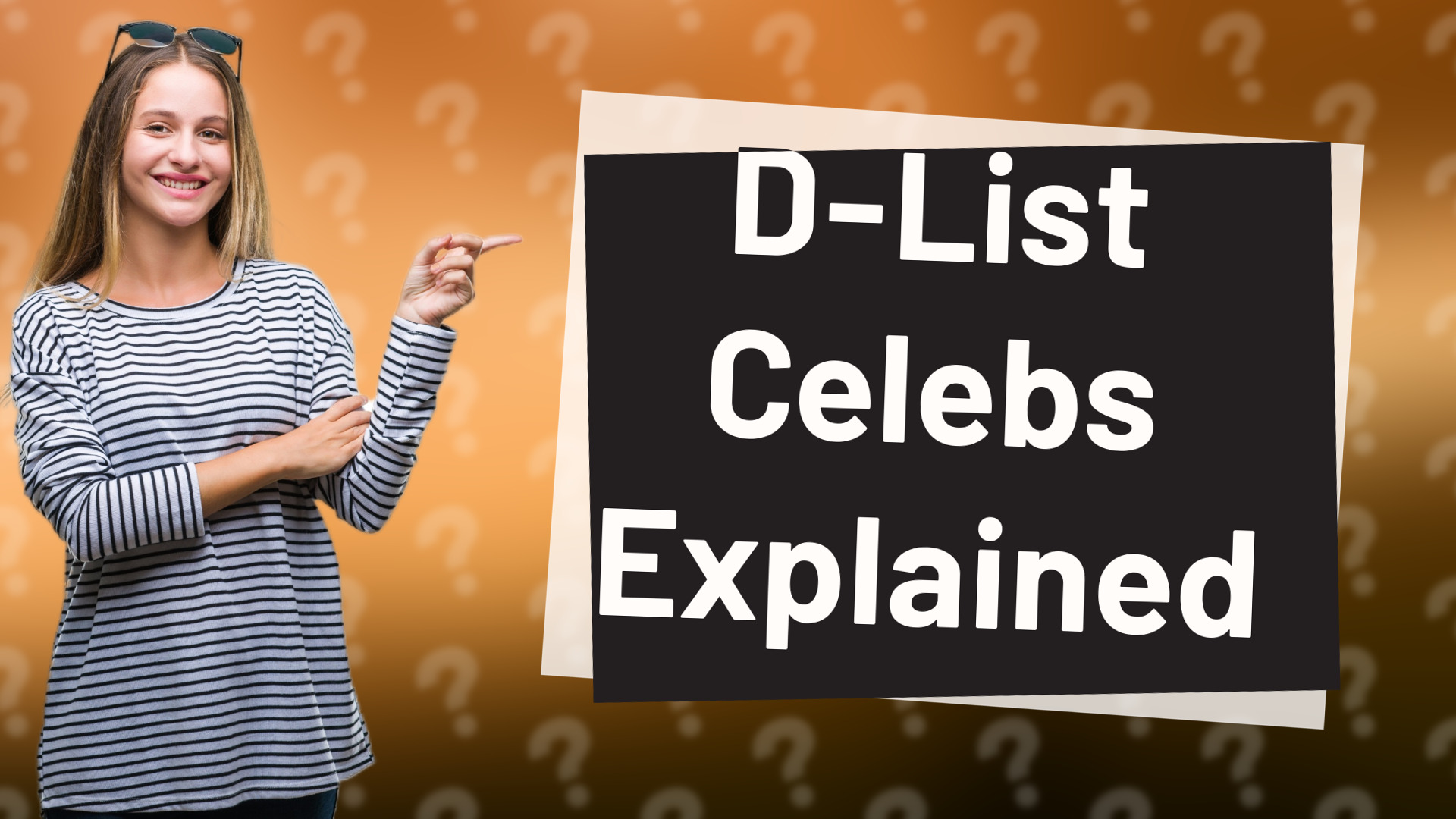 D-List Celebs Explained