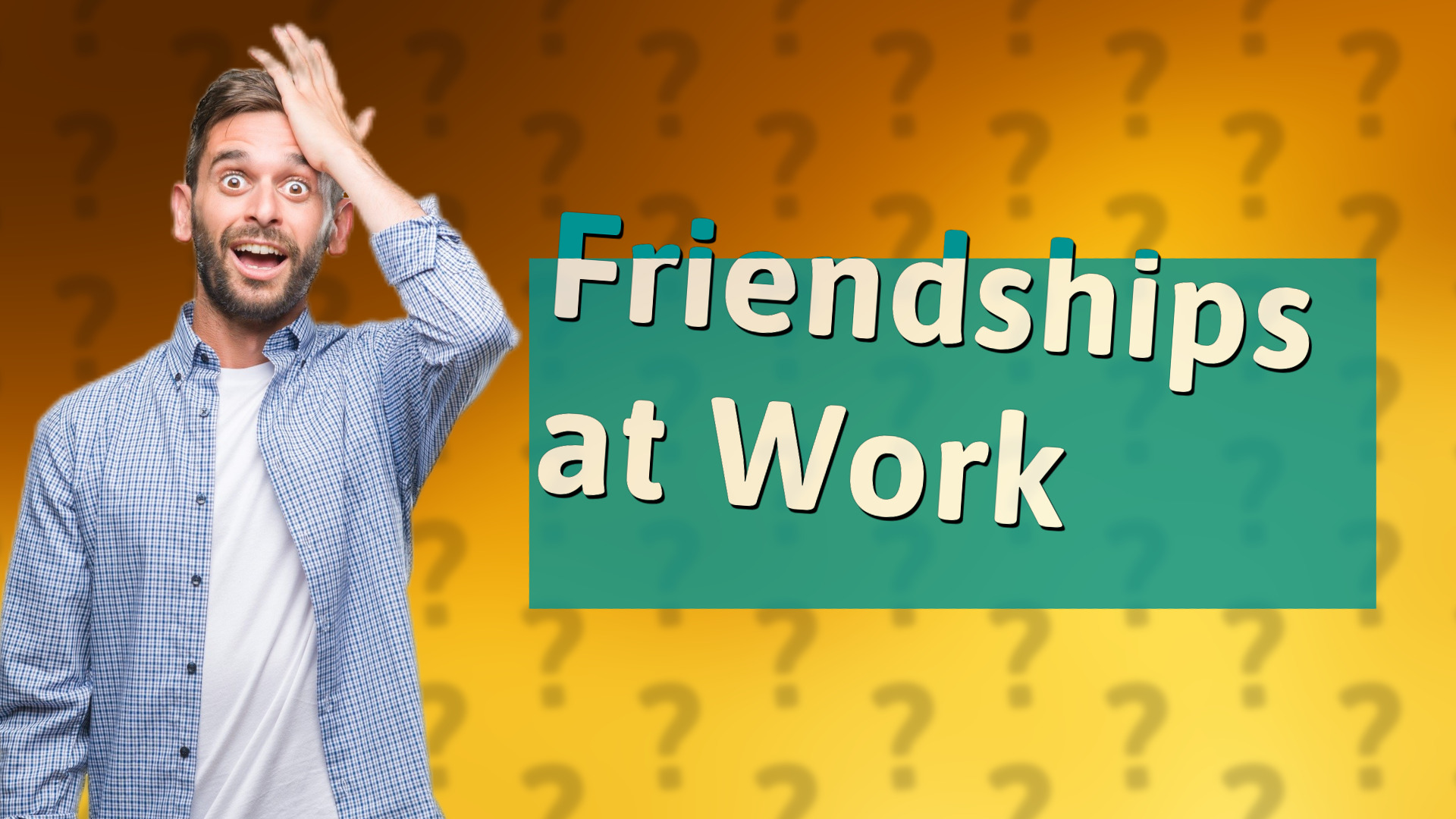 Friendships at Work