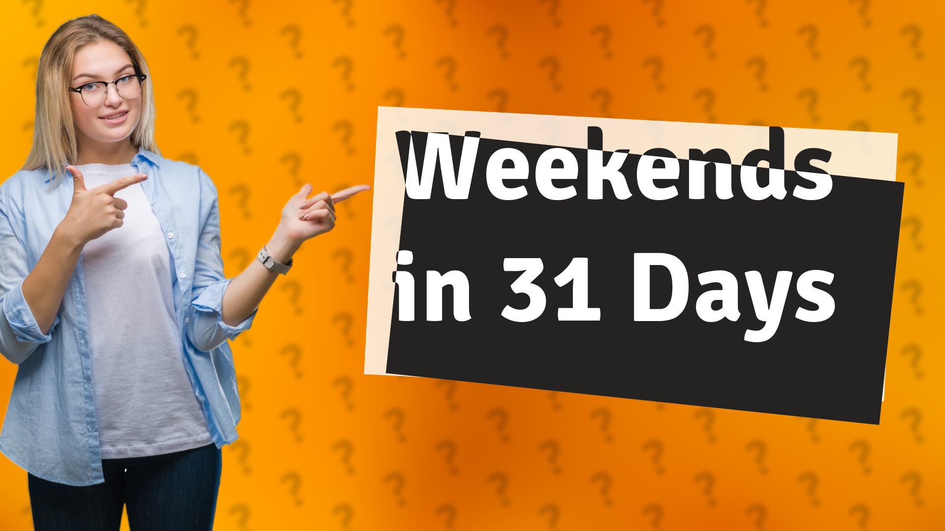 Weekends in 31 Days