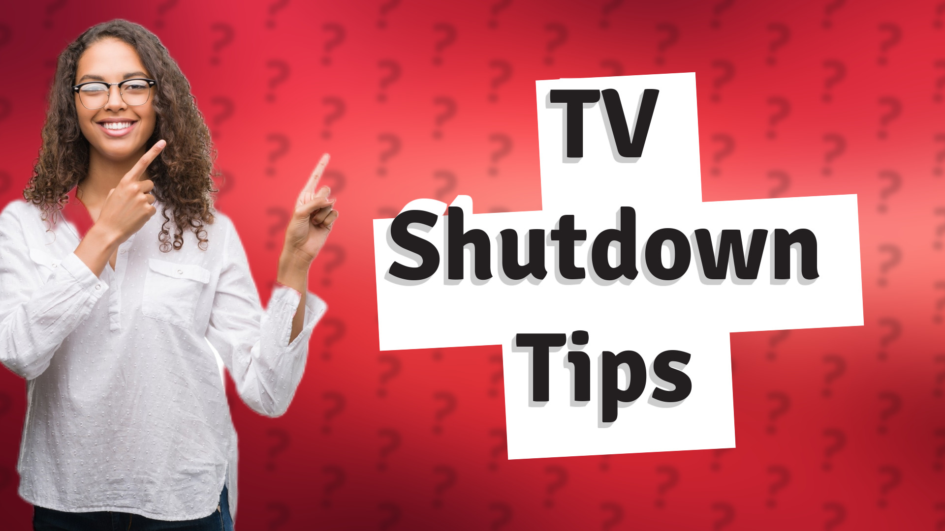 TV Shutdown Tips