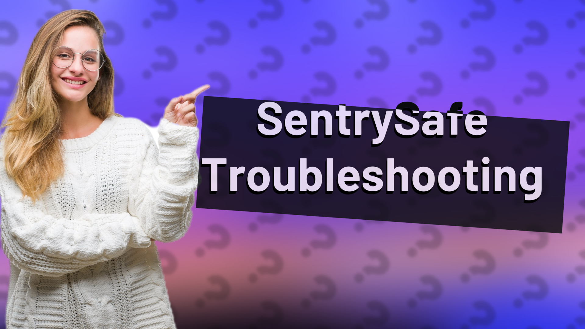 SentrySafe Troubleshooting