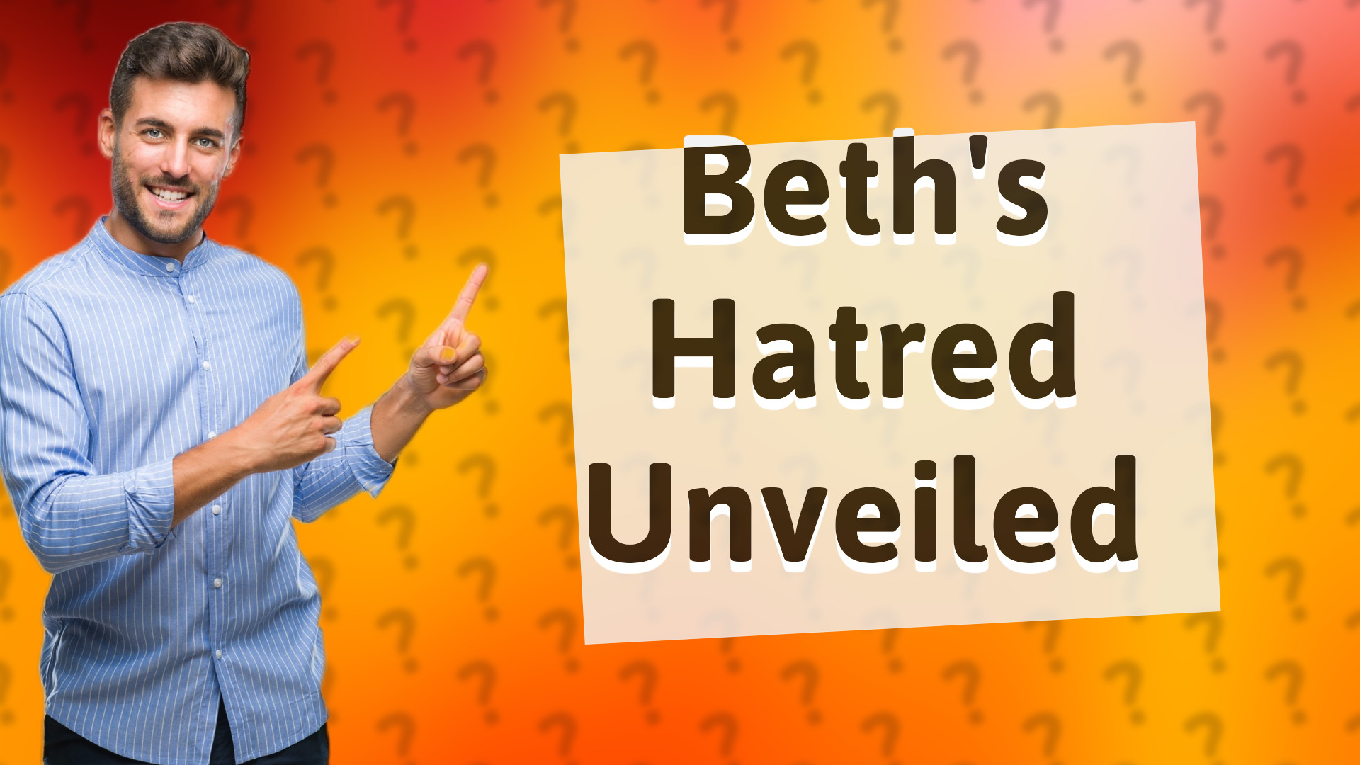 Beth's Hatred Unveiled