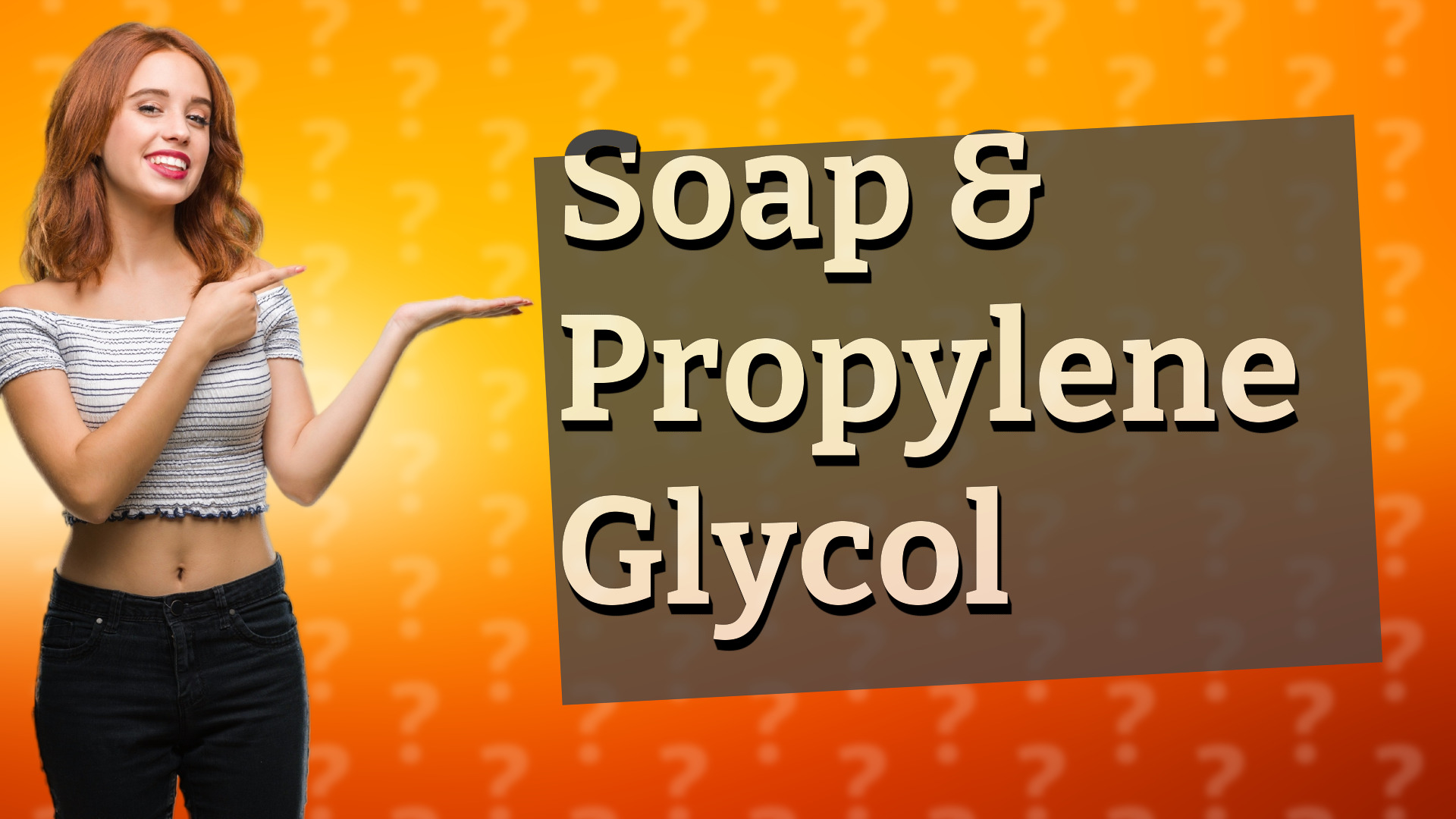Soap & Propylene Glycol
