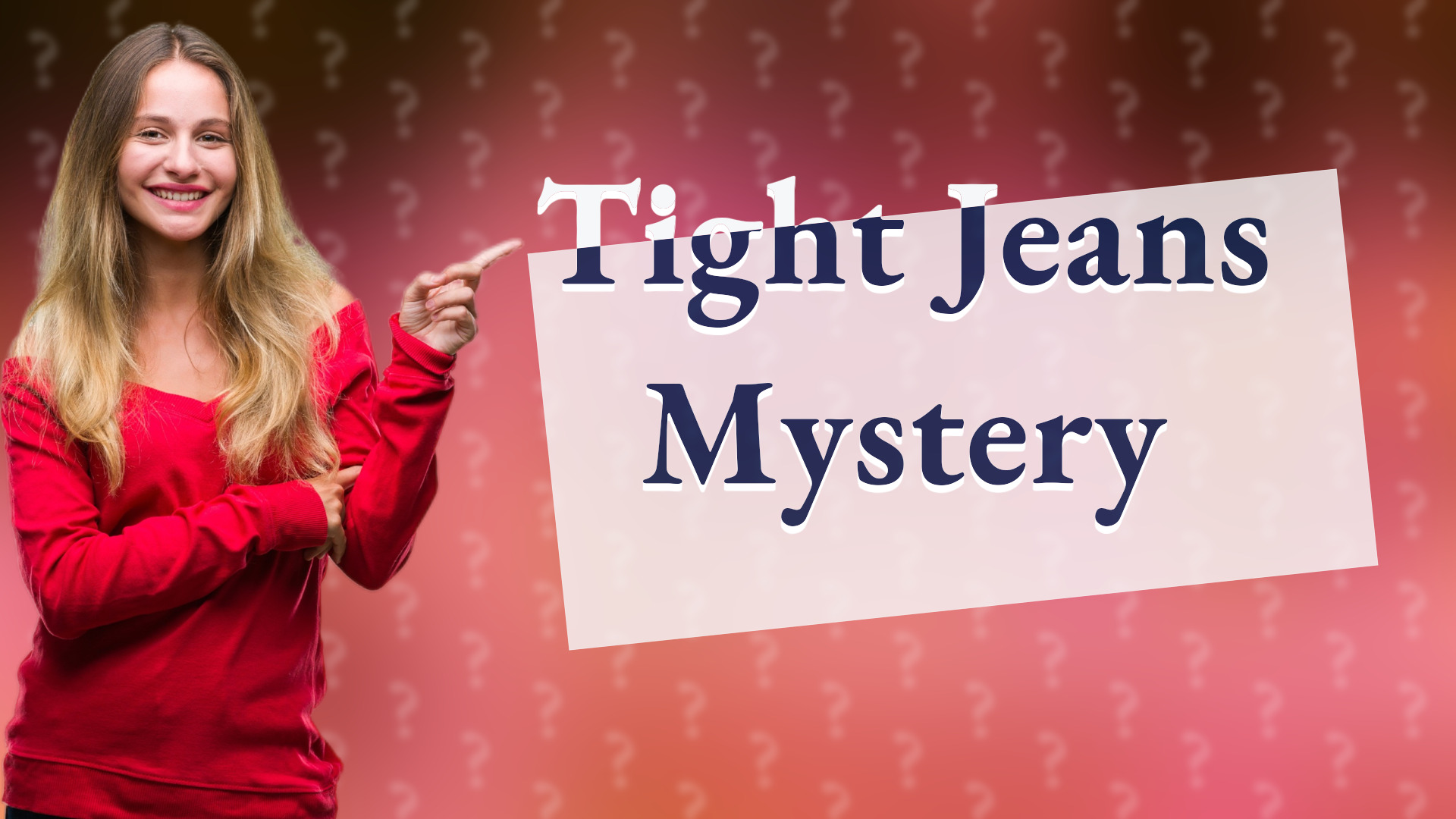 Tight Jeans Mystery