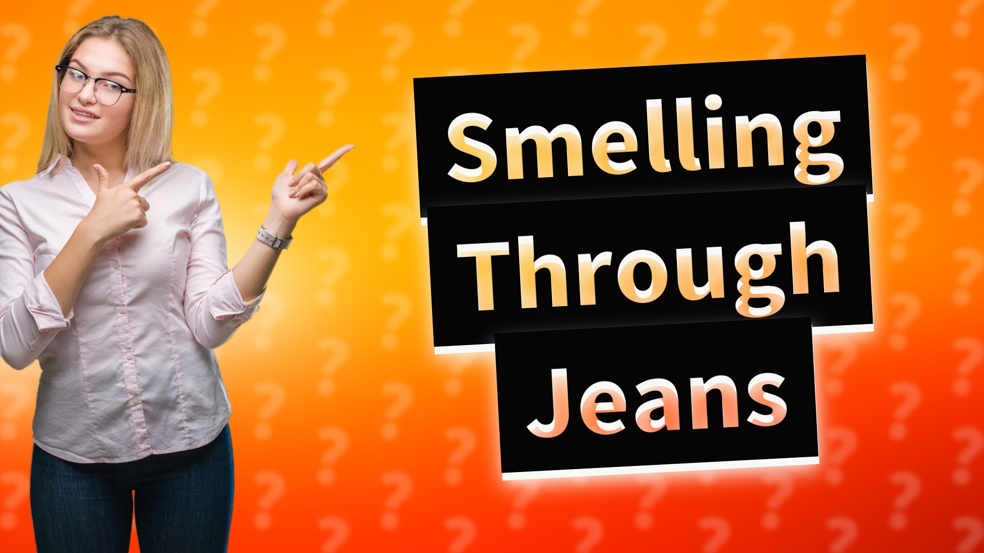 Smelling Through Jeans