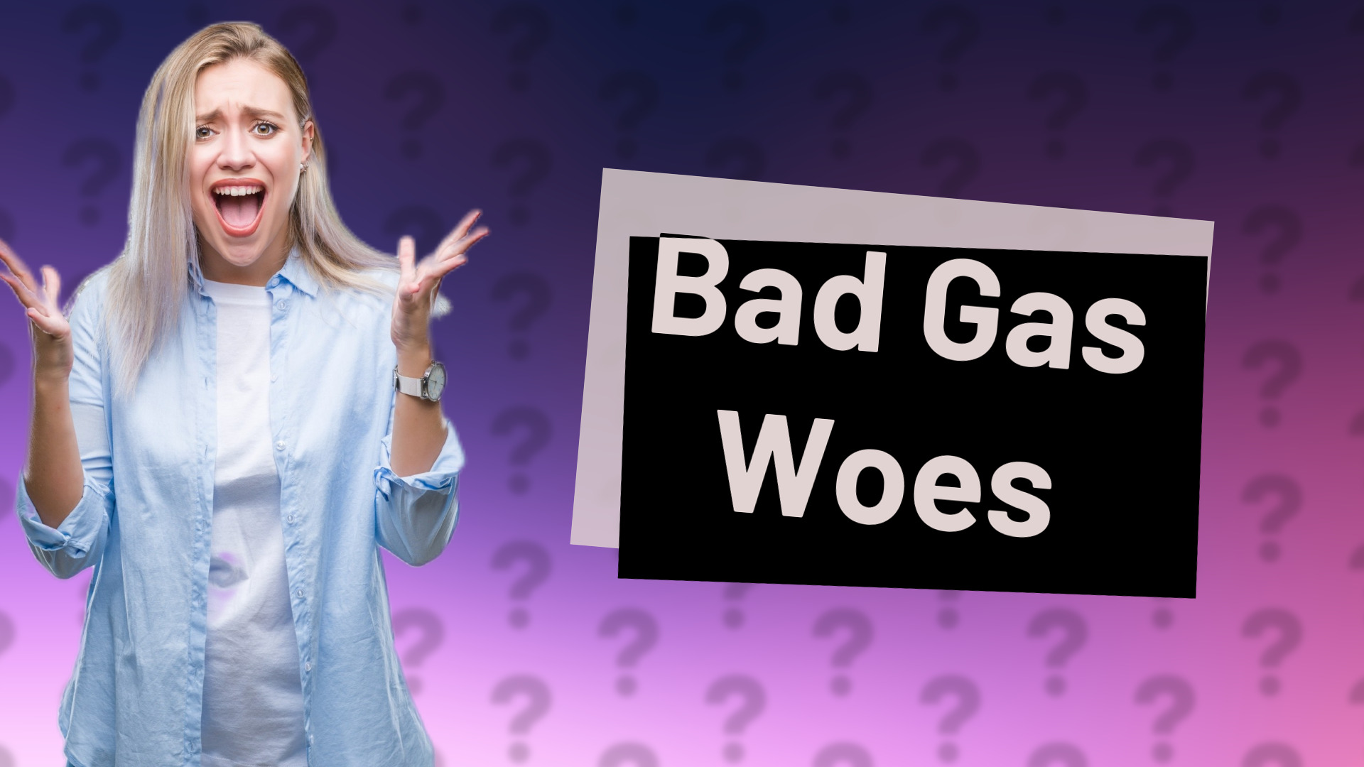 Bad Gas Woes