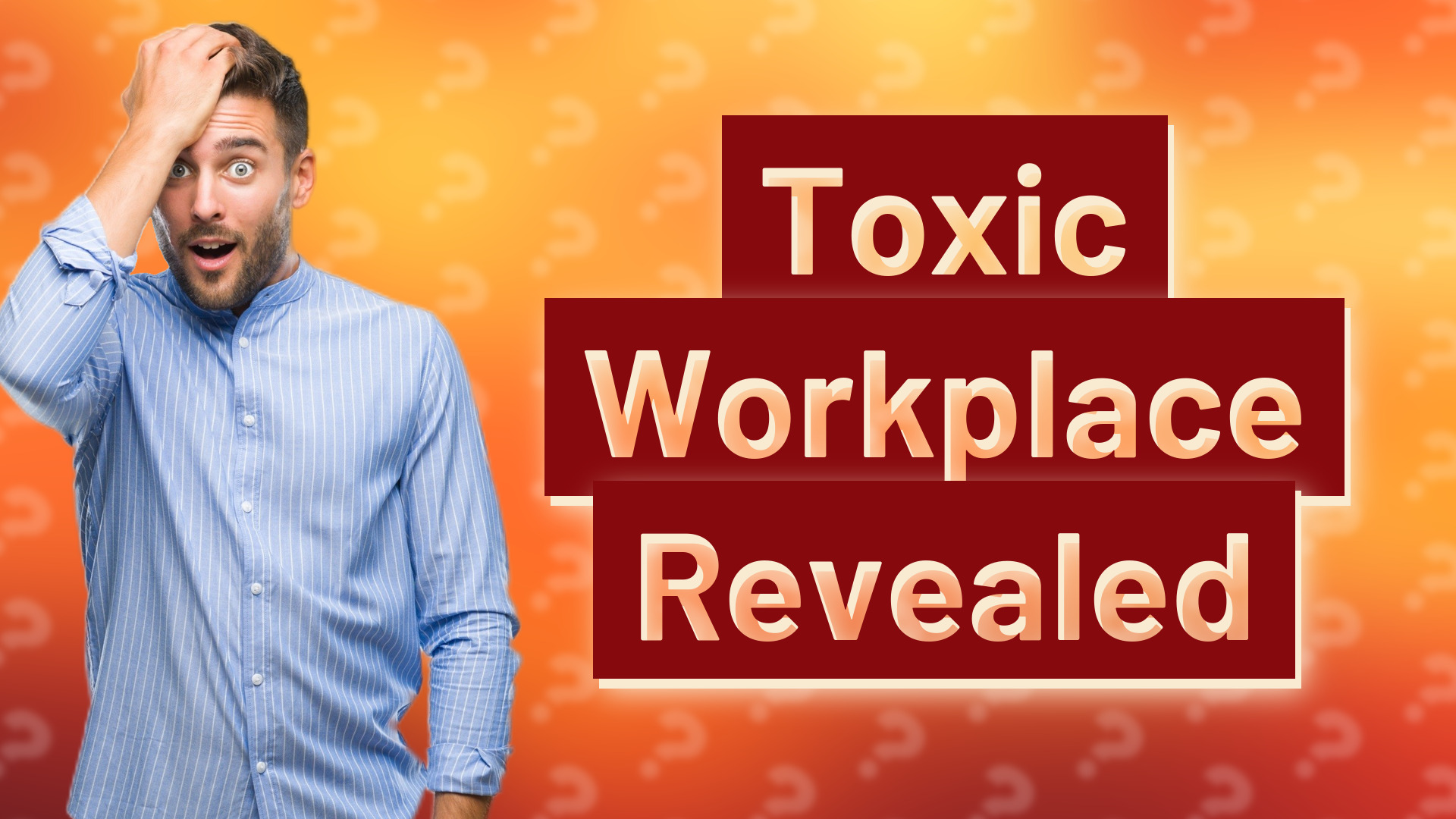 Toxic Workplace Revealed
