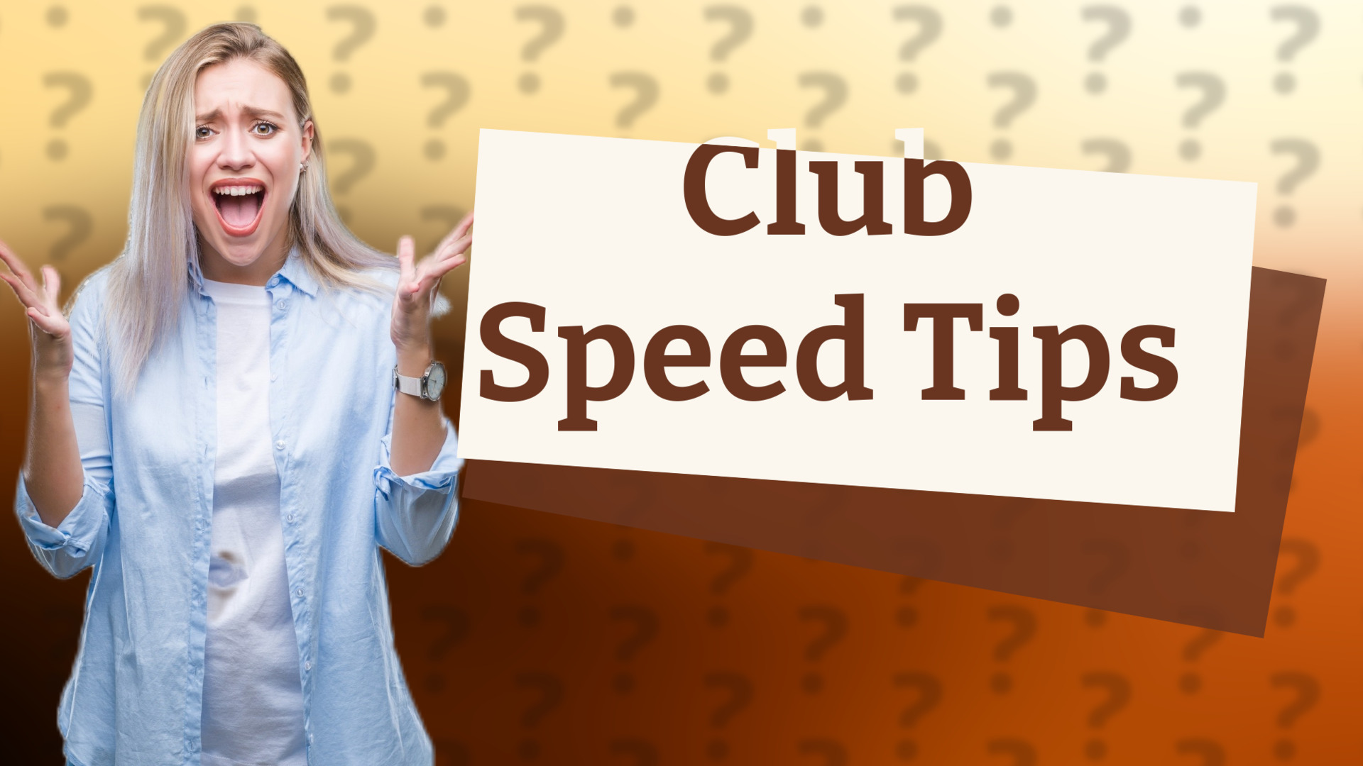 Club Speed Tips