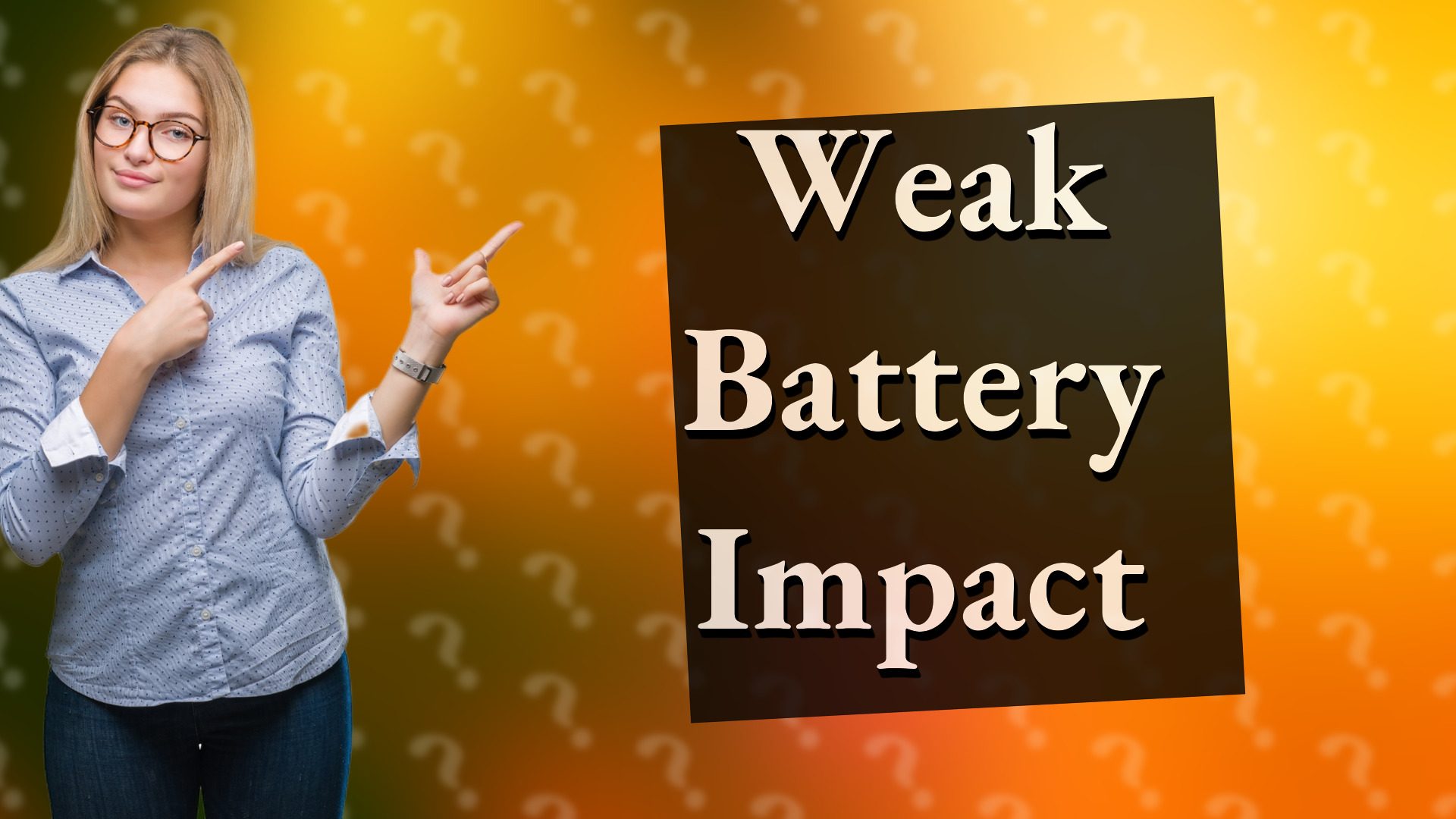 Weak Battery Impact