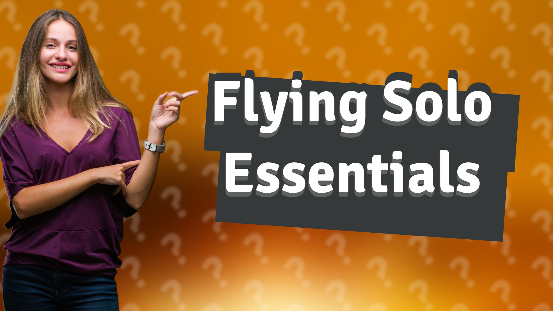 Flying Solo Essentials