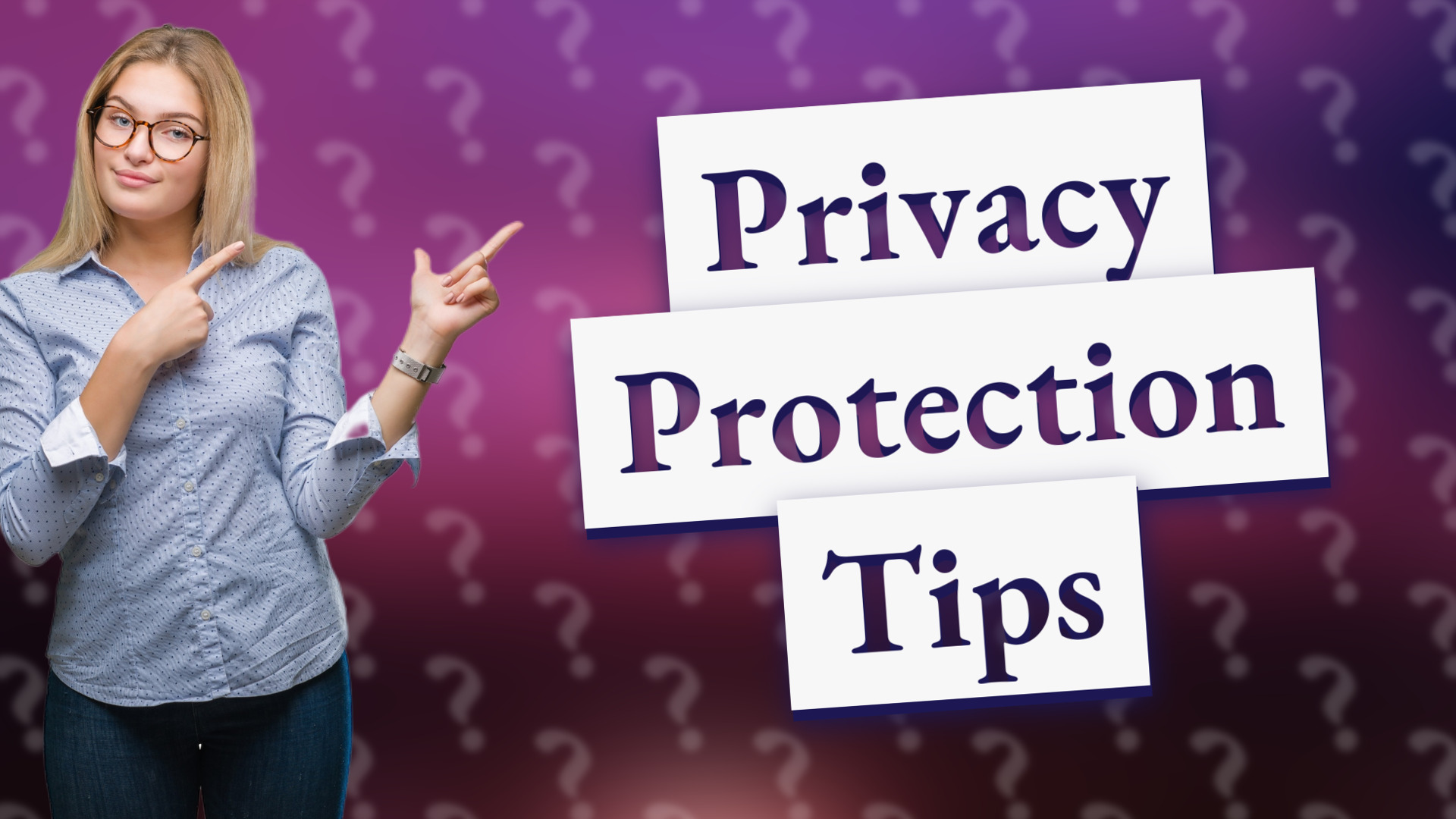 Privacy Protection Tips