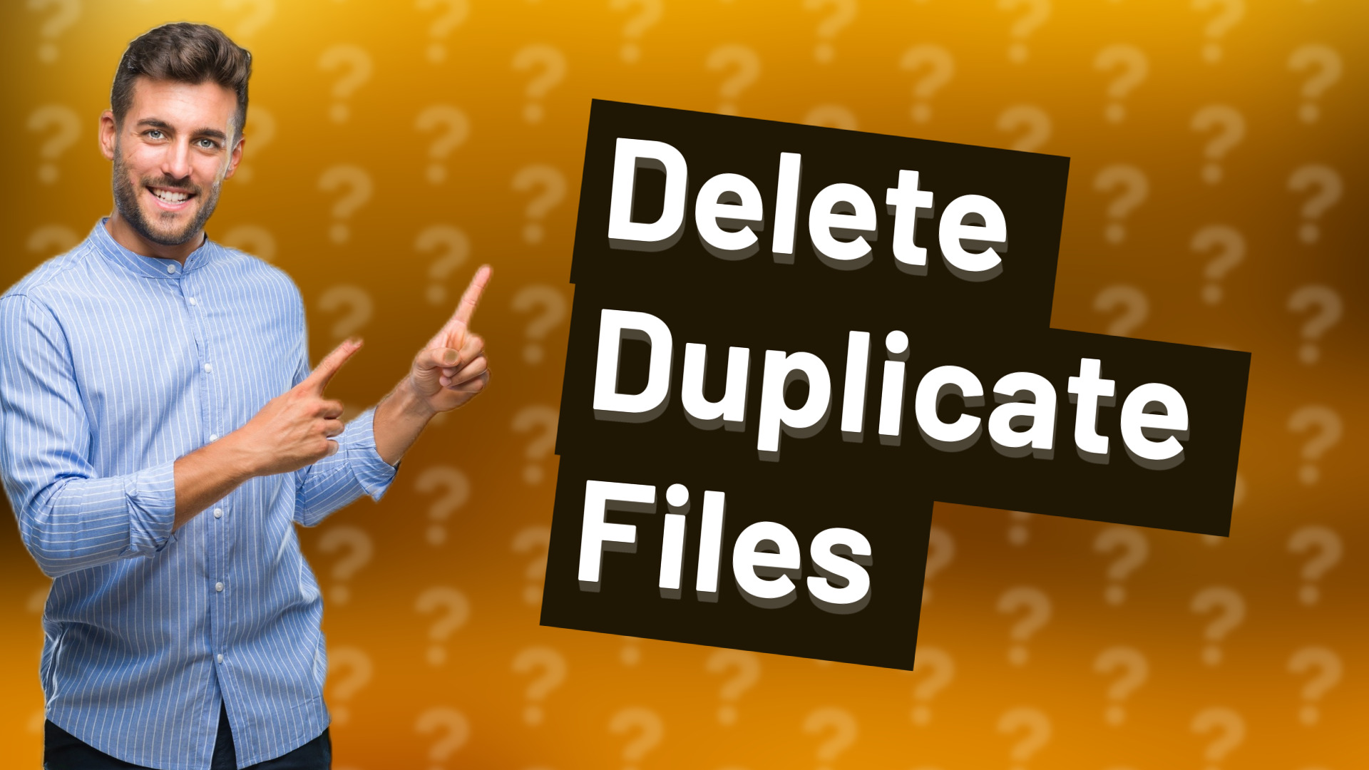 Delete Duplicate Files