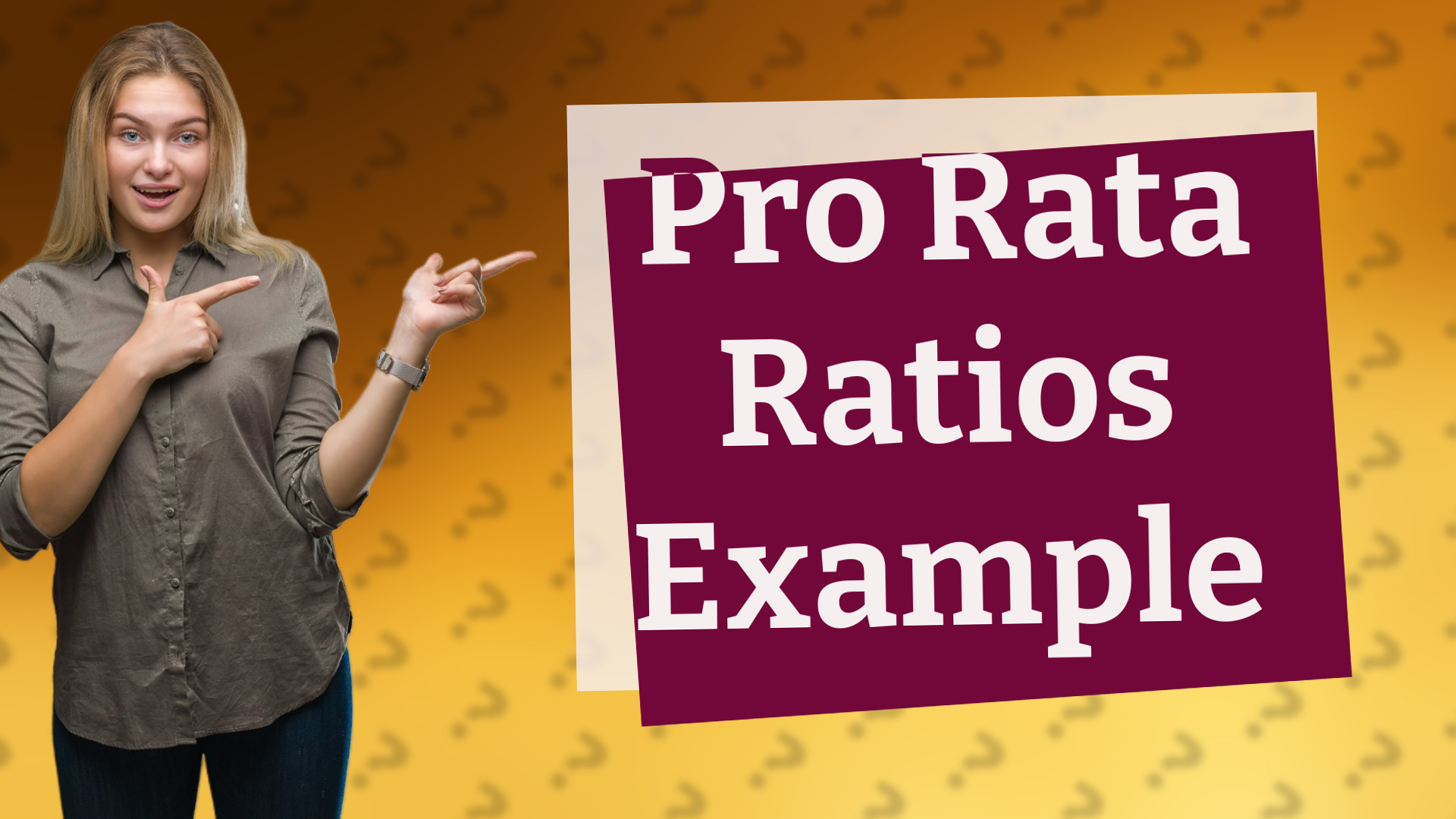 Pro Rata Ratios Example