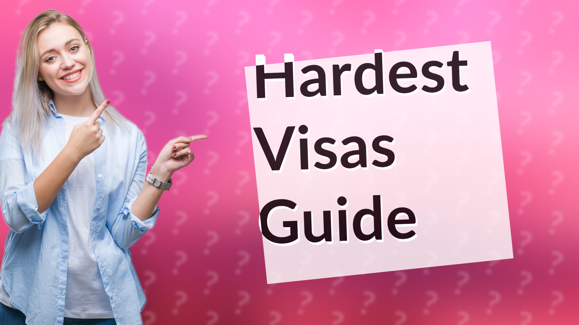 Hardest Visas Guide