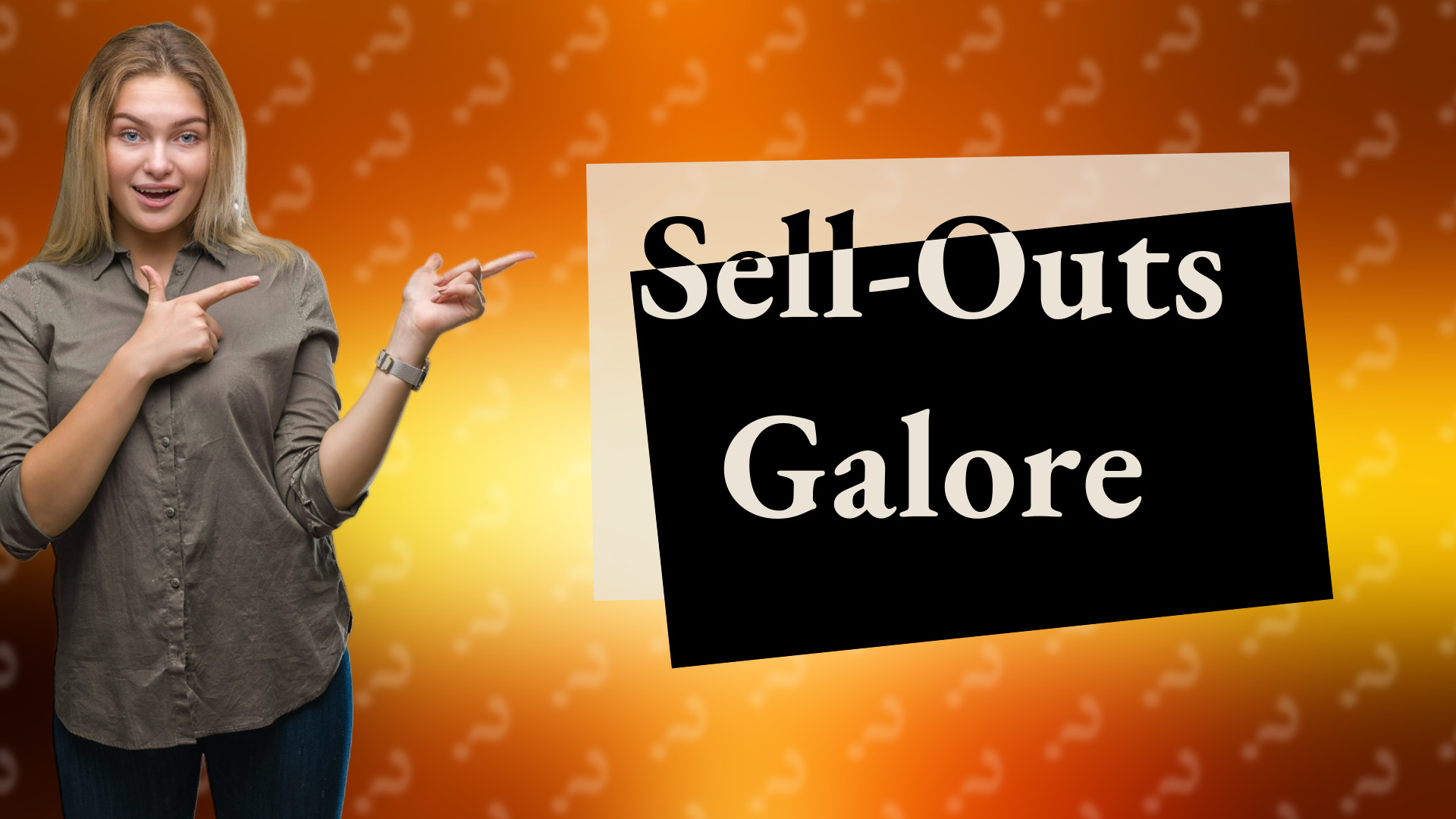 Sell-Outs Galore