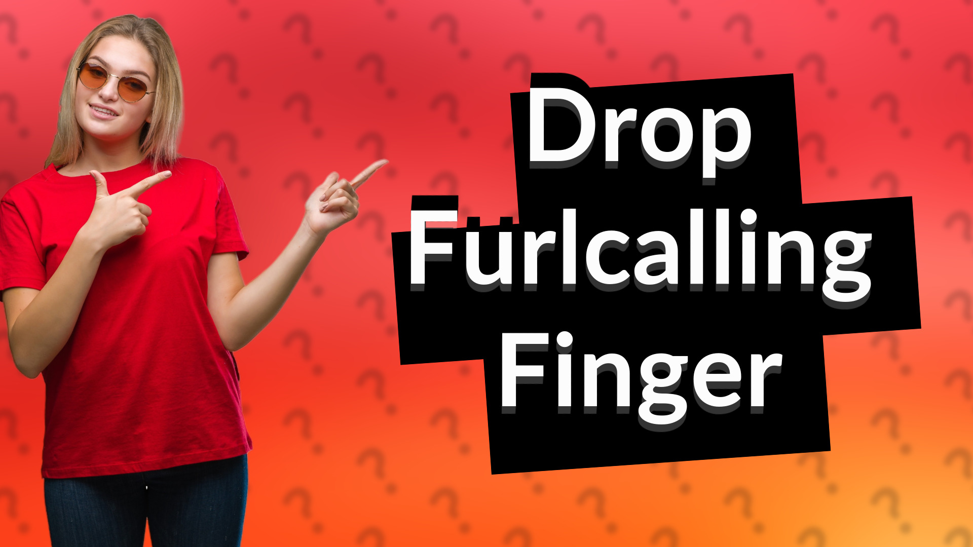 Drop Furlcalling Finger