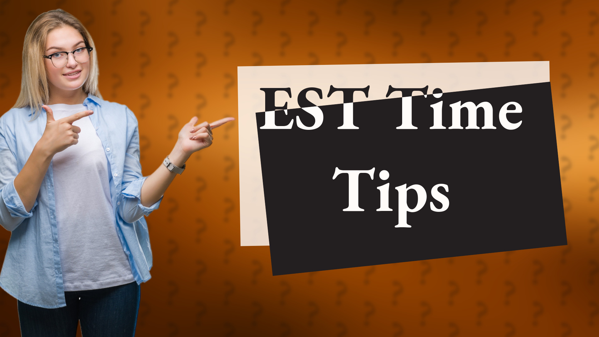 EST Time Tips