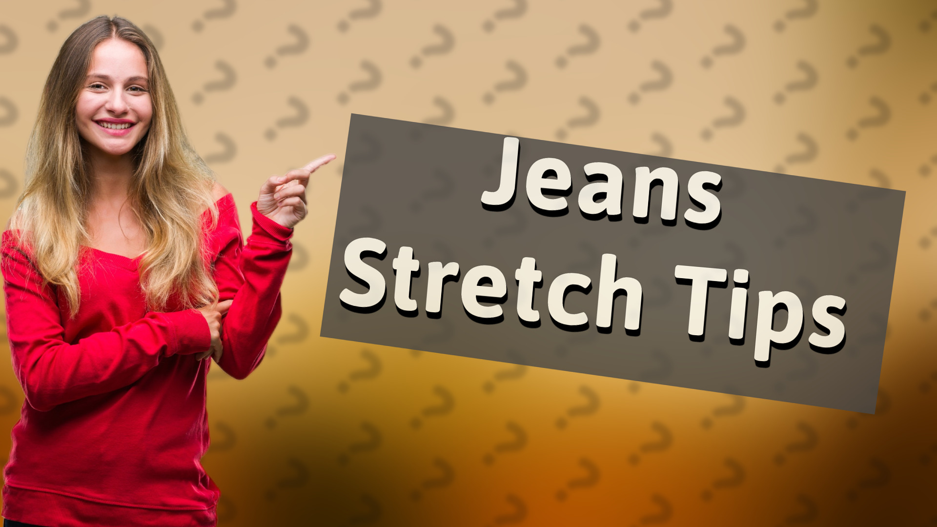 Jeans Stretch Tips