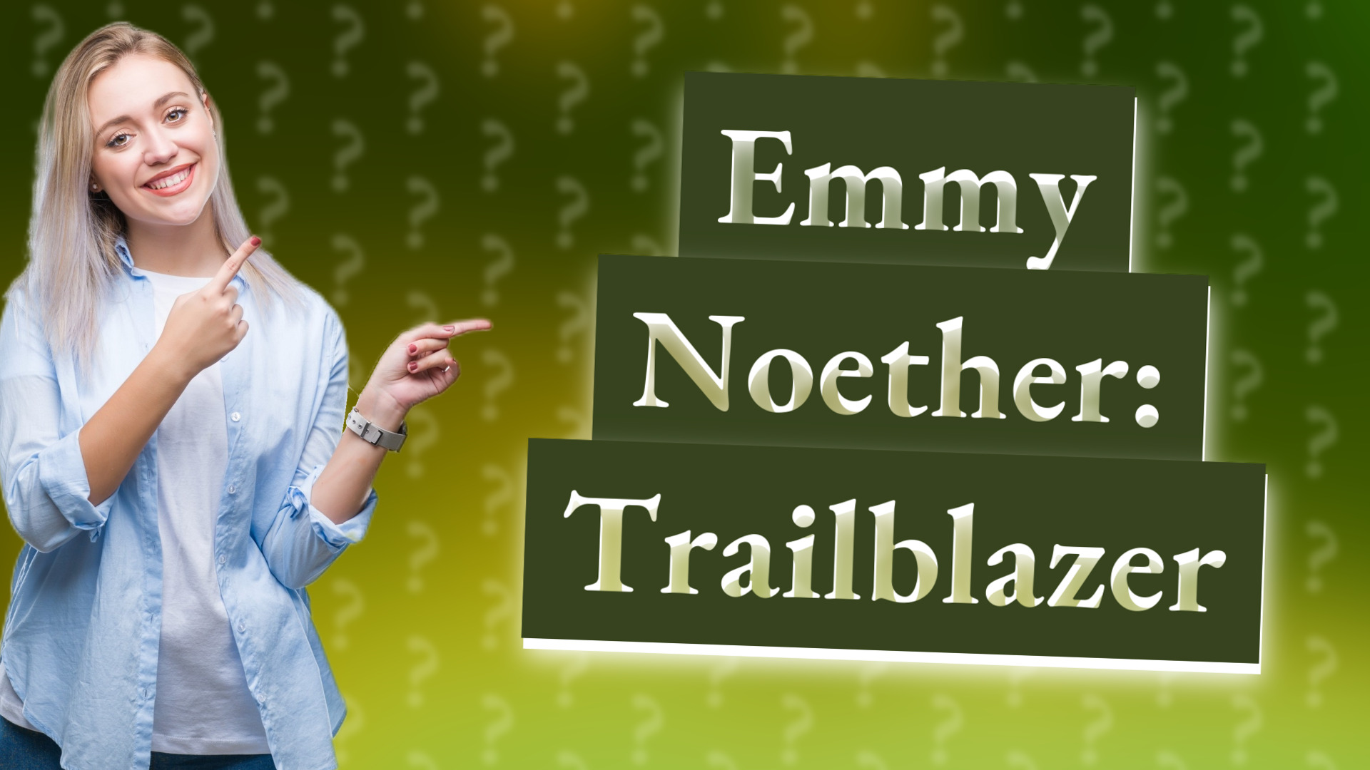 Emmy Noether: Trailblazer