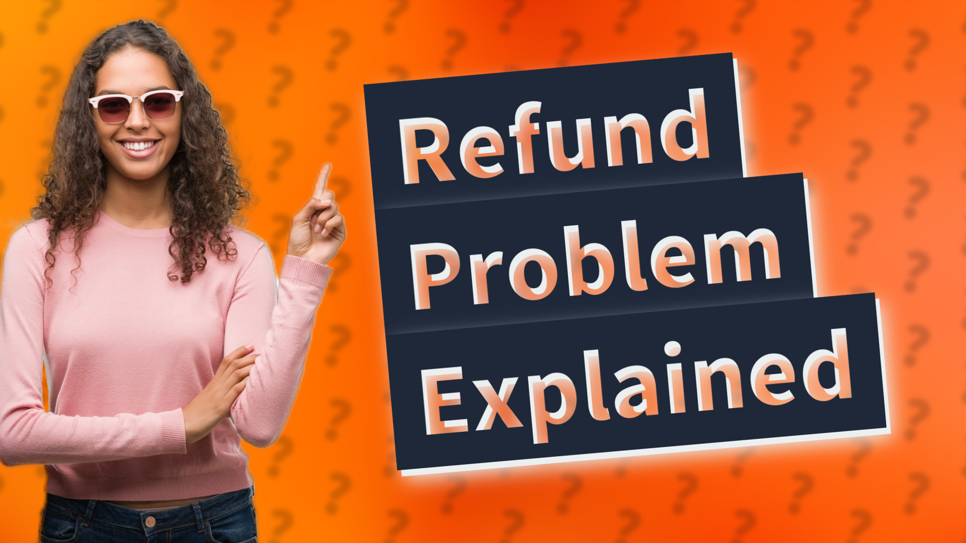 Refund Problem Explained