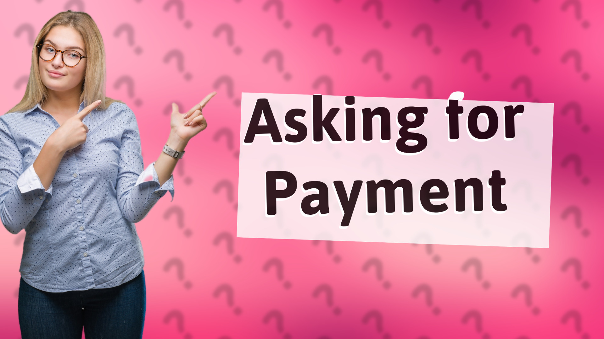 Asking for Payment